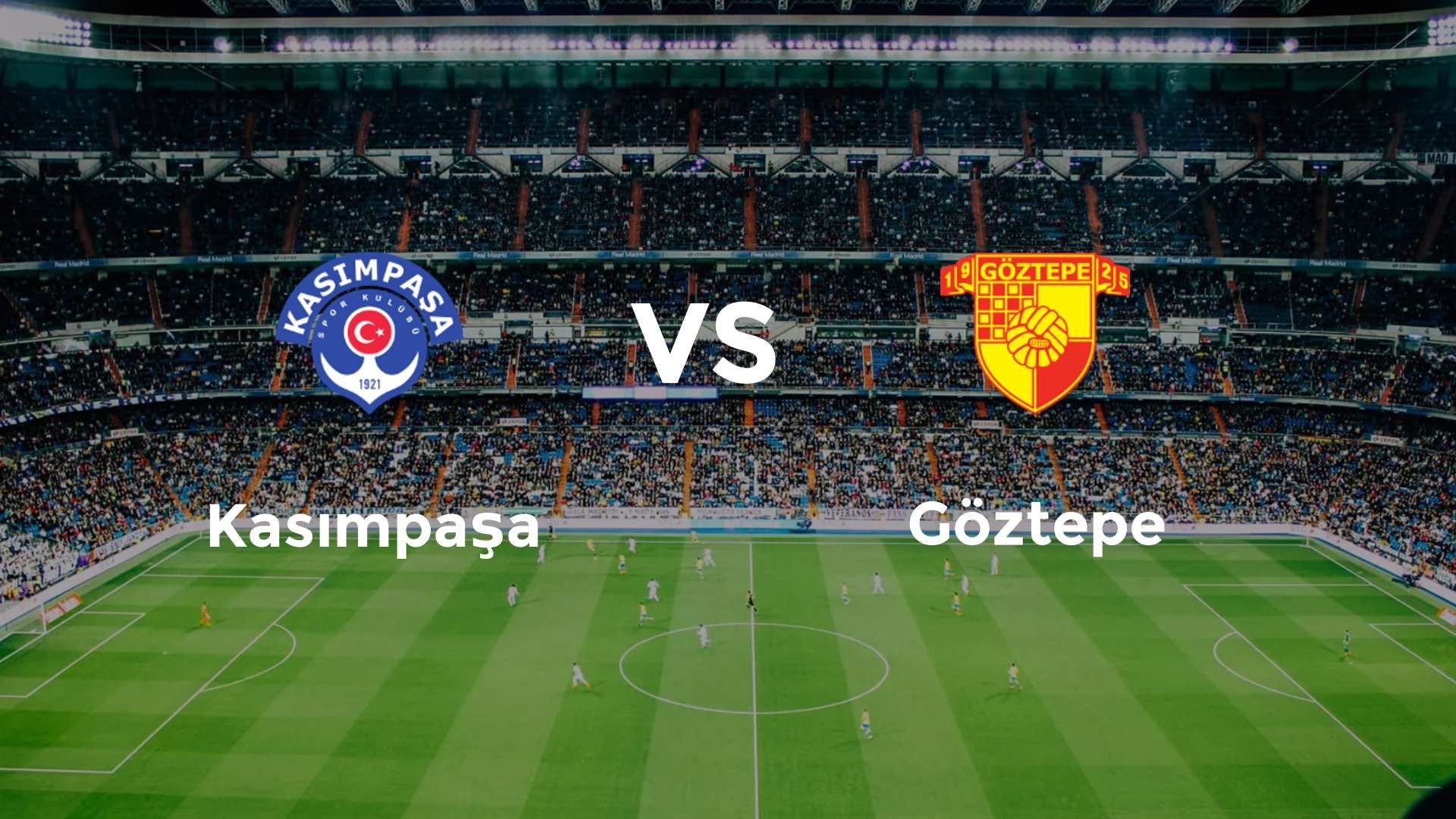 Kasımpaşa vs Göztepe