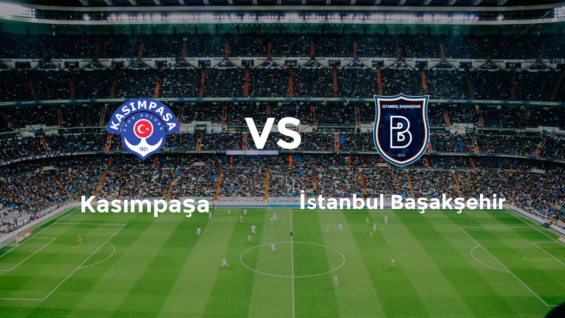 Kasımpaşa vs İstanbul Başakşehir