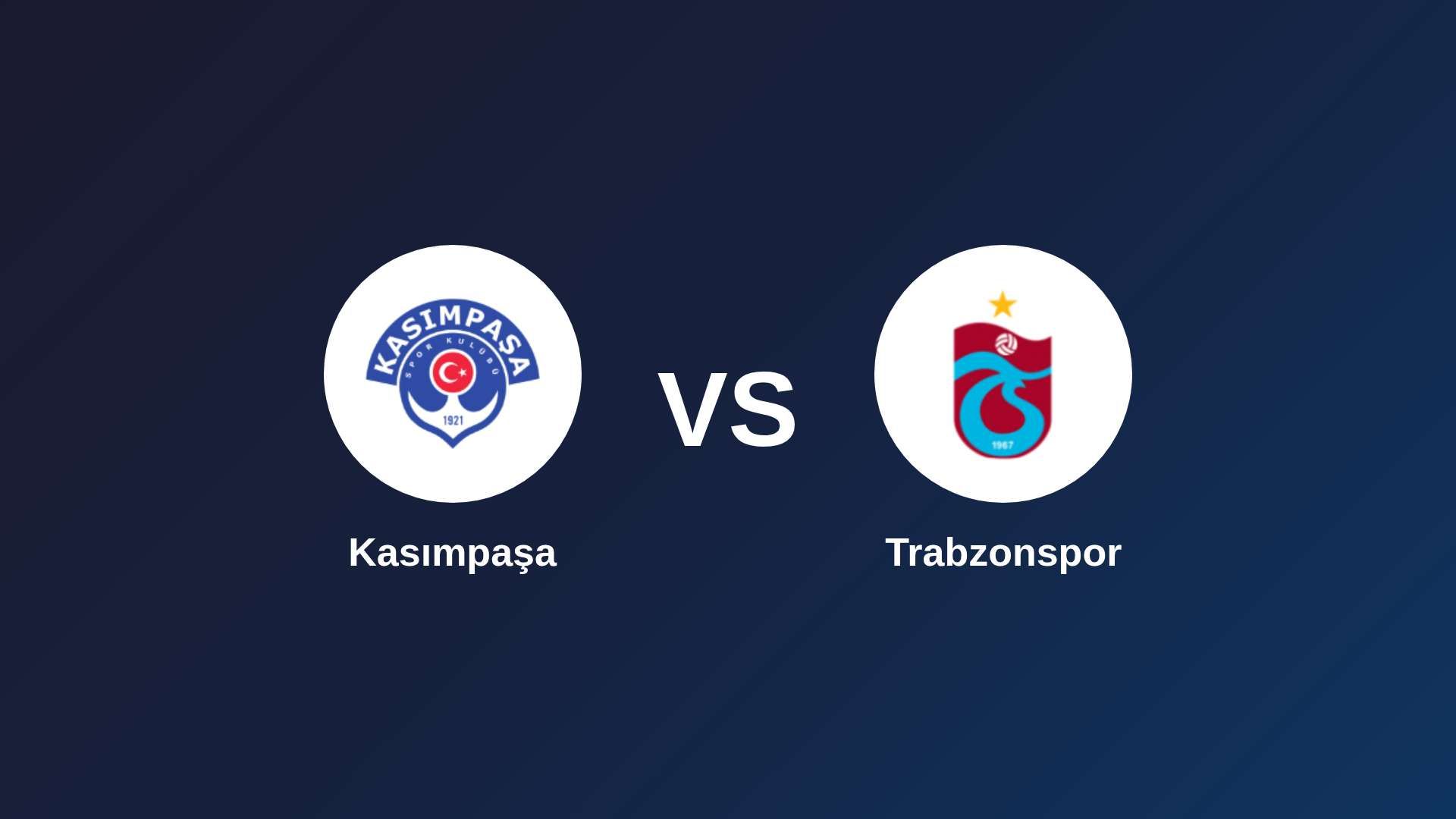 Kasımpaşa vs Trabzonspor