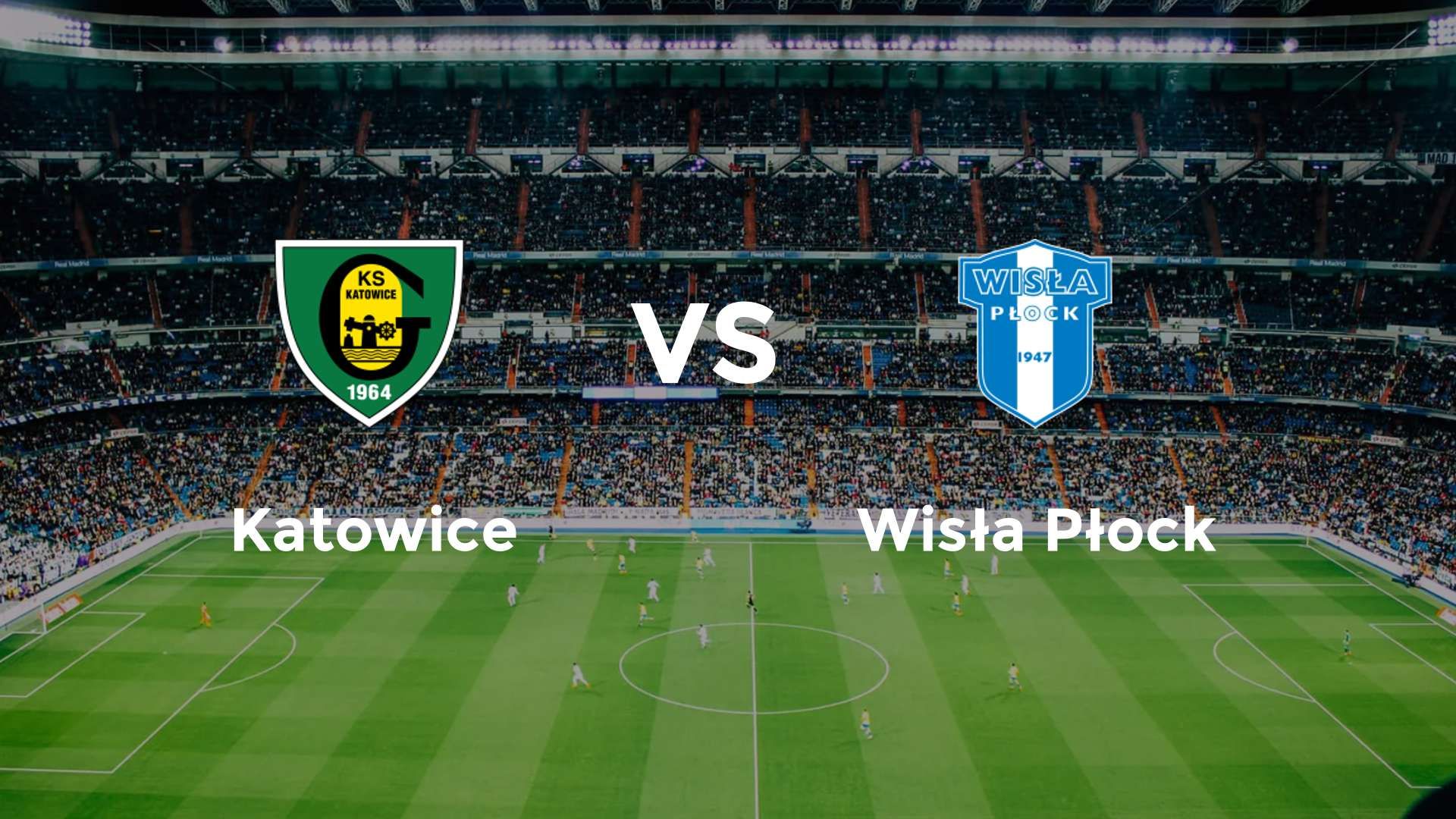 Katowice vs (F)isła Płock