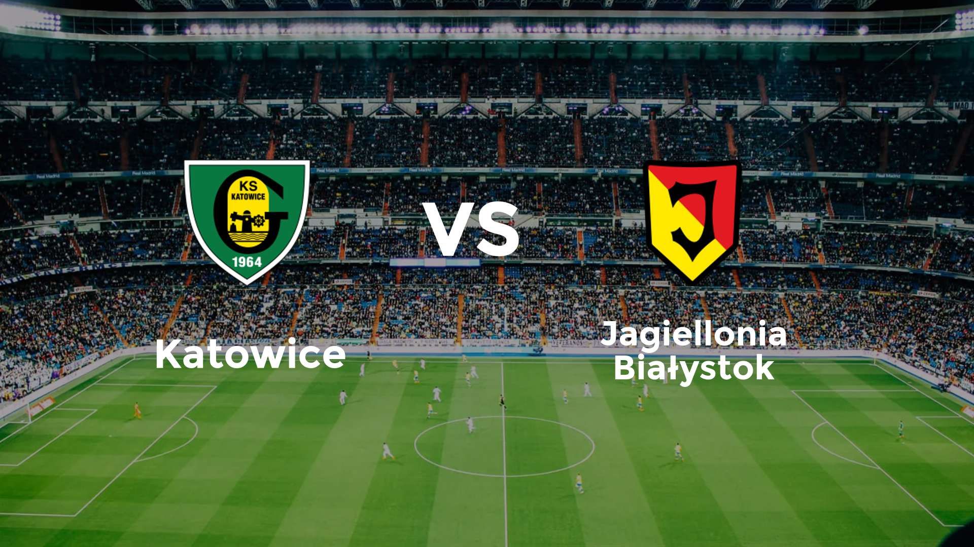 Katowice vs Jagiellonia Białystok