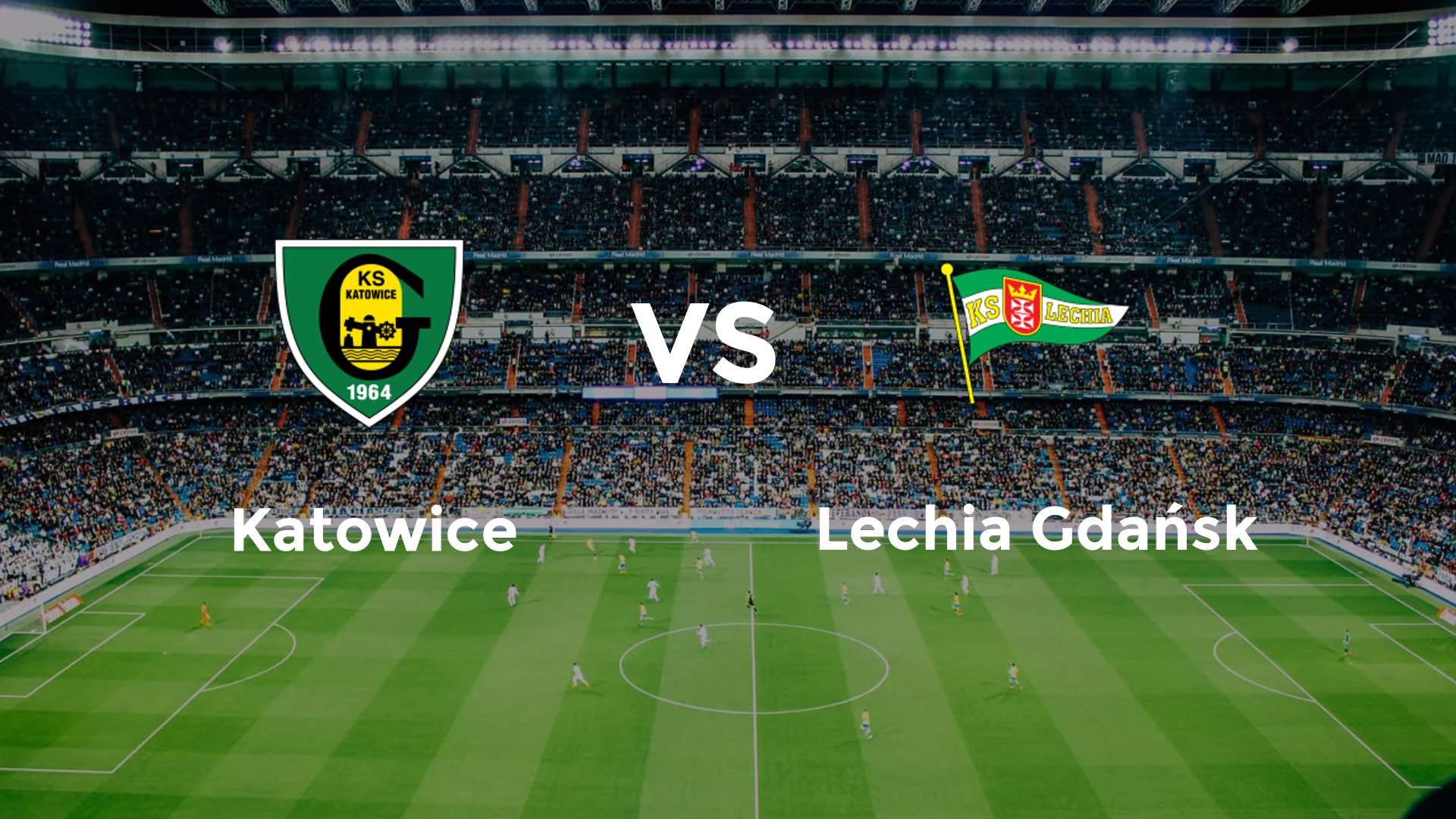 Katowice vs Lechia Gdańsk
