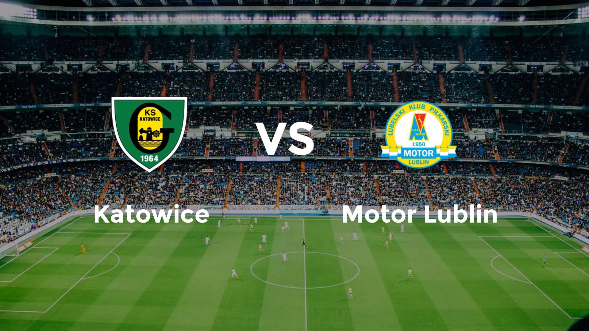 Katowice vs Motor Lublin