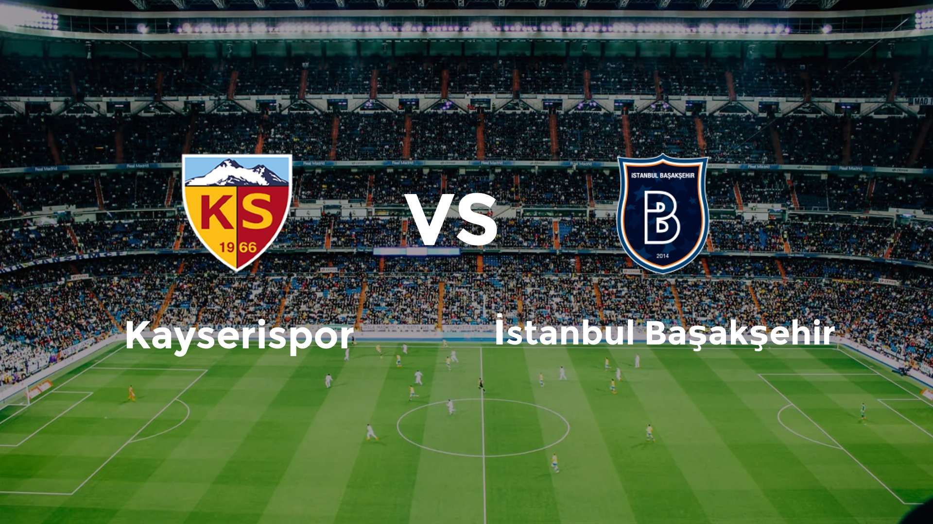Kayserispor vs İstanbul Başakşehir