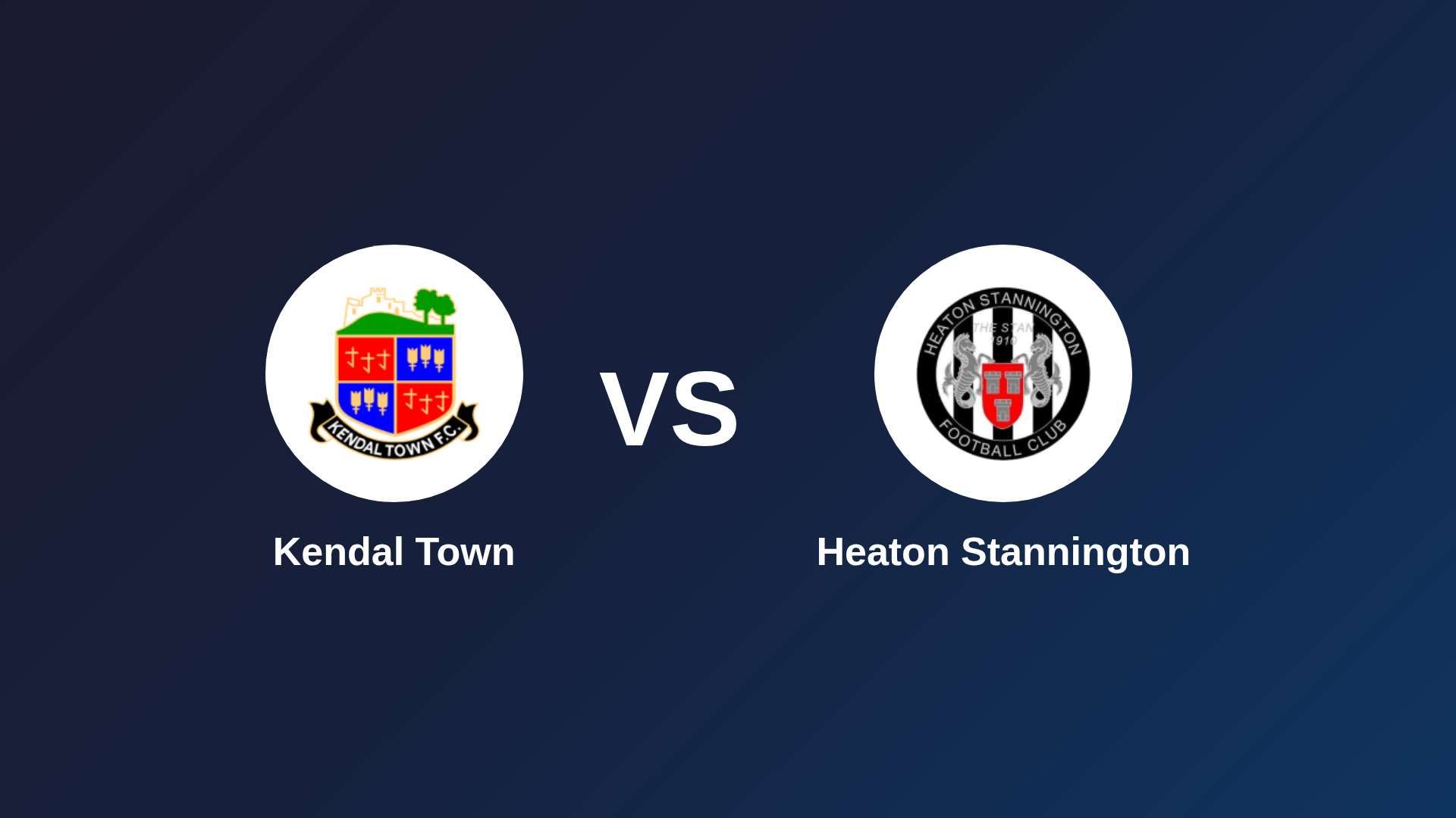 Kendal Town vs Heaton Stannington