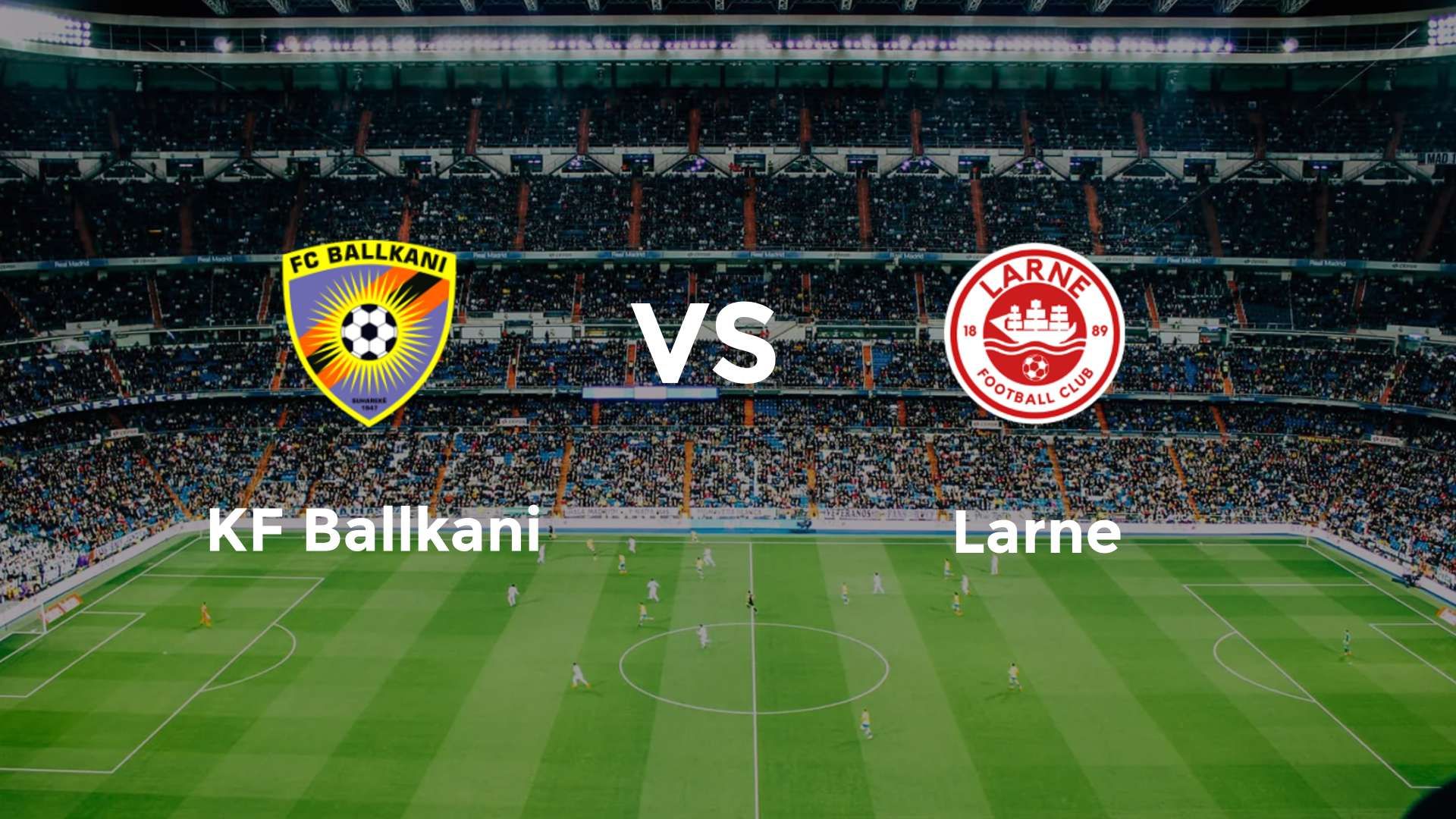 KF Ballkani vs Larne