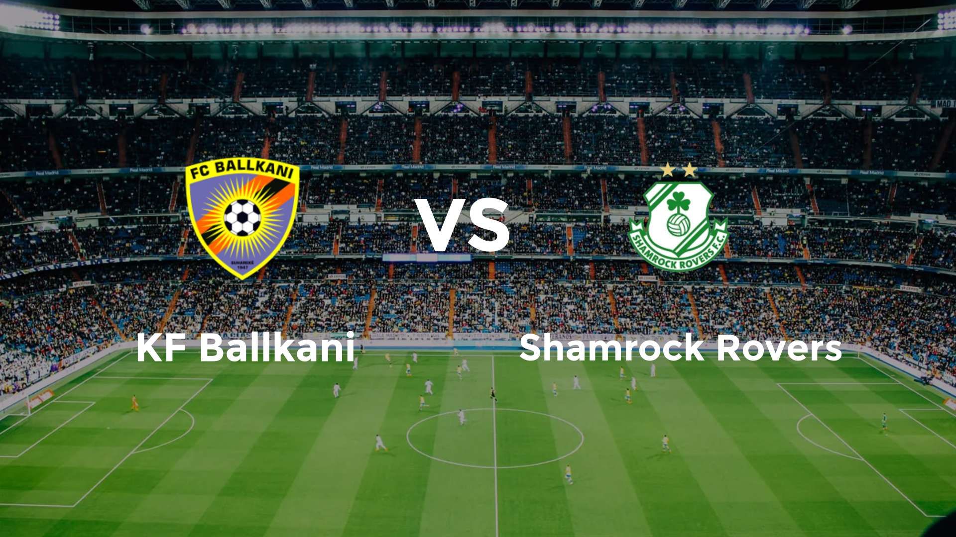 KF Ballkani vs Shamrock Rovers