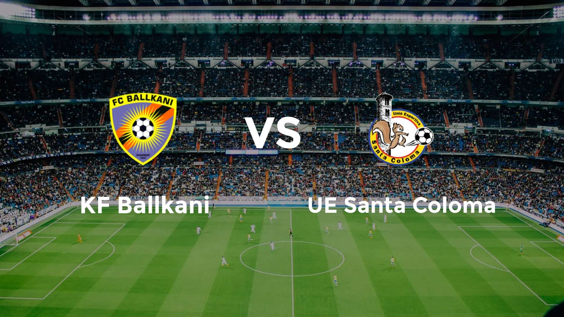 UE Santa Coloma vs KF Ballkani