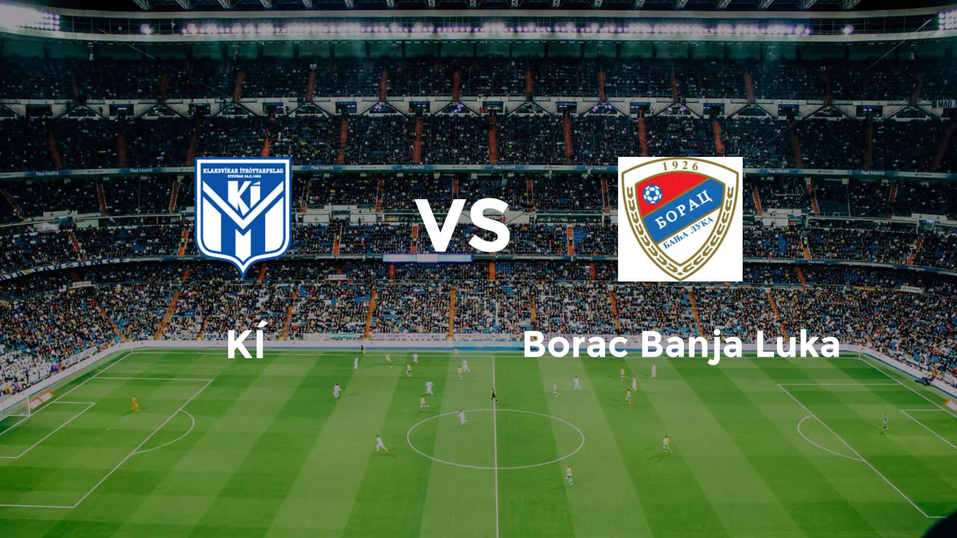 KÍ vs Borac Banja Luka