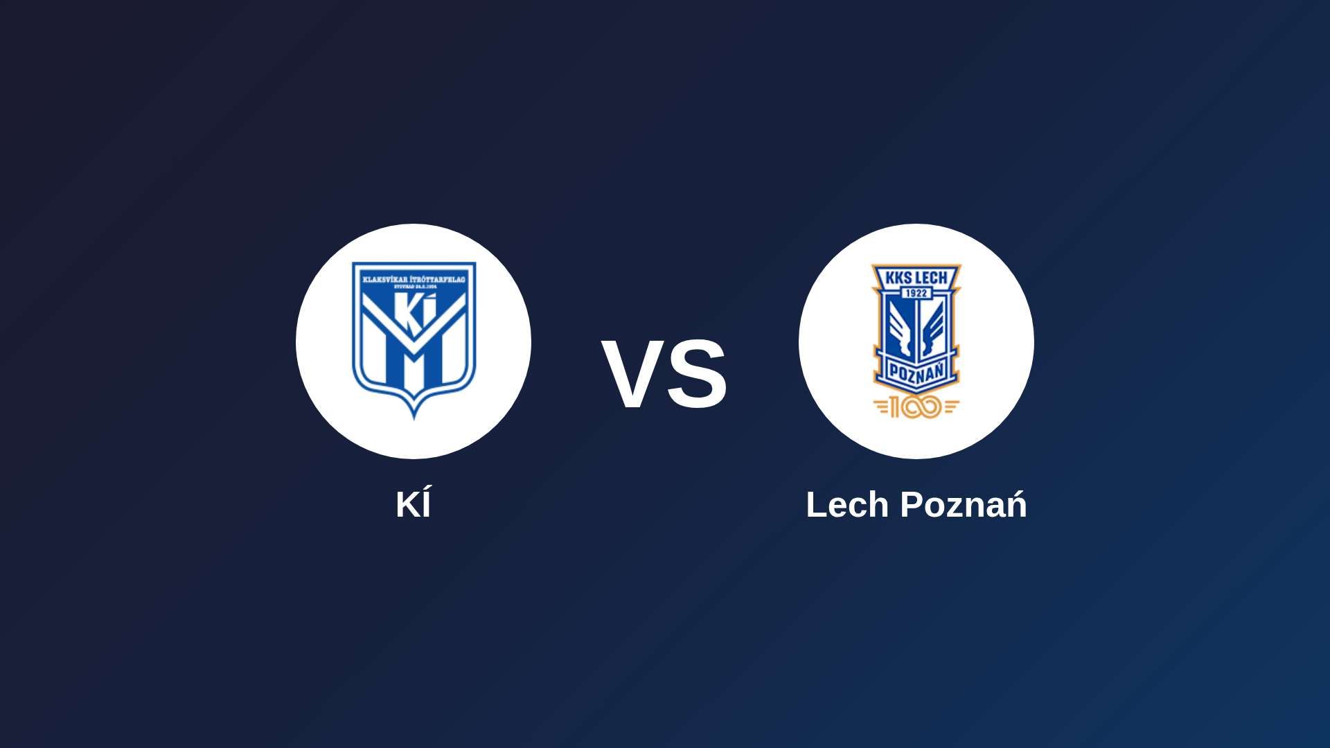 KÍ vs Lech Poznań