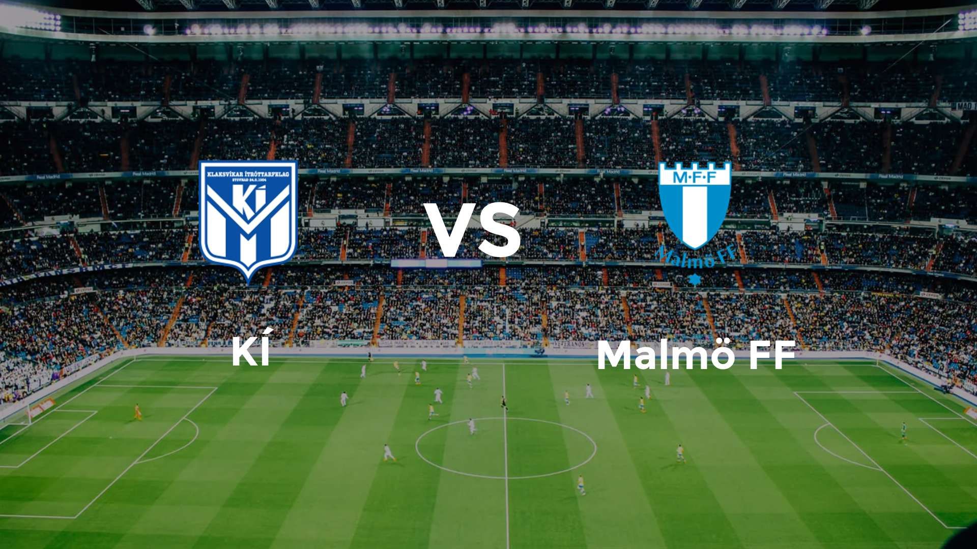 KÍ vs Malmö FF