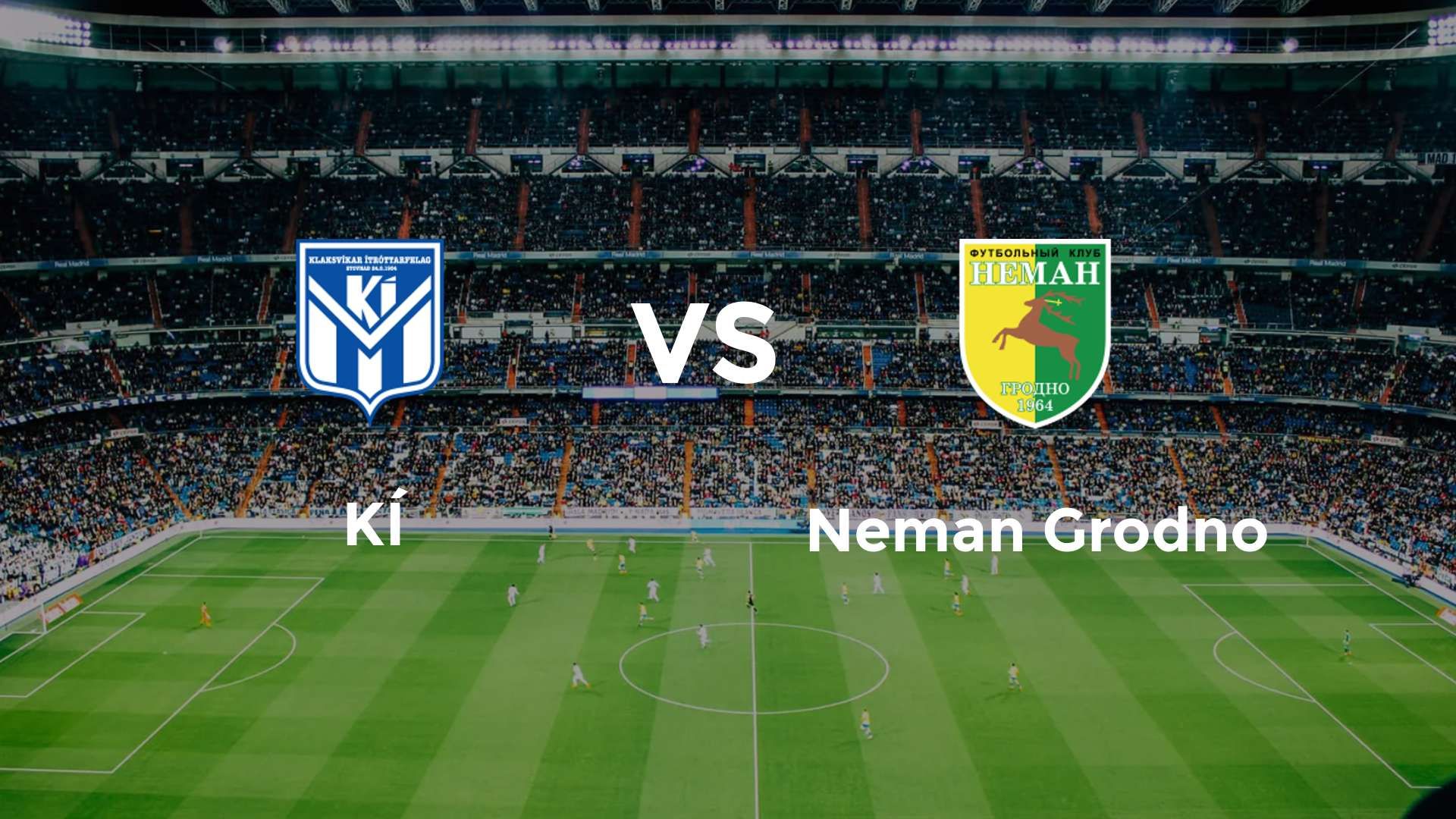 KÍ vs Neman Grodno
