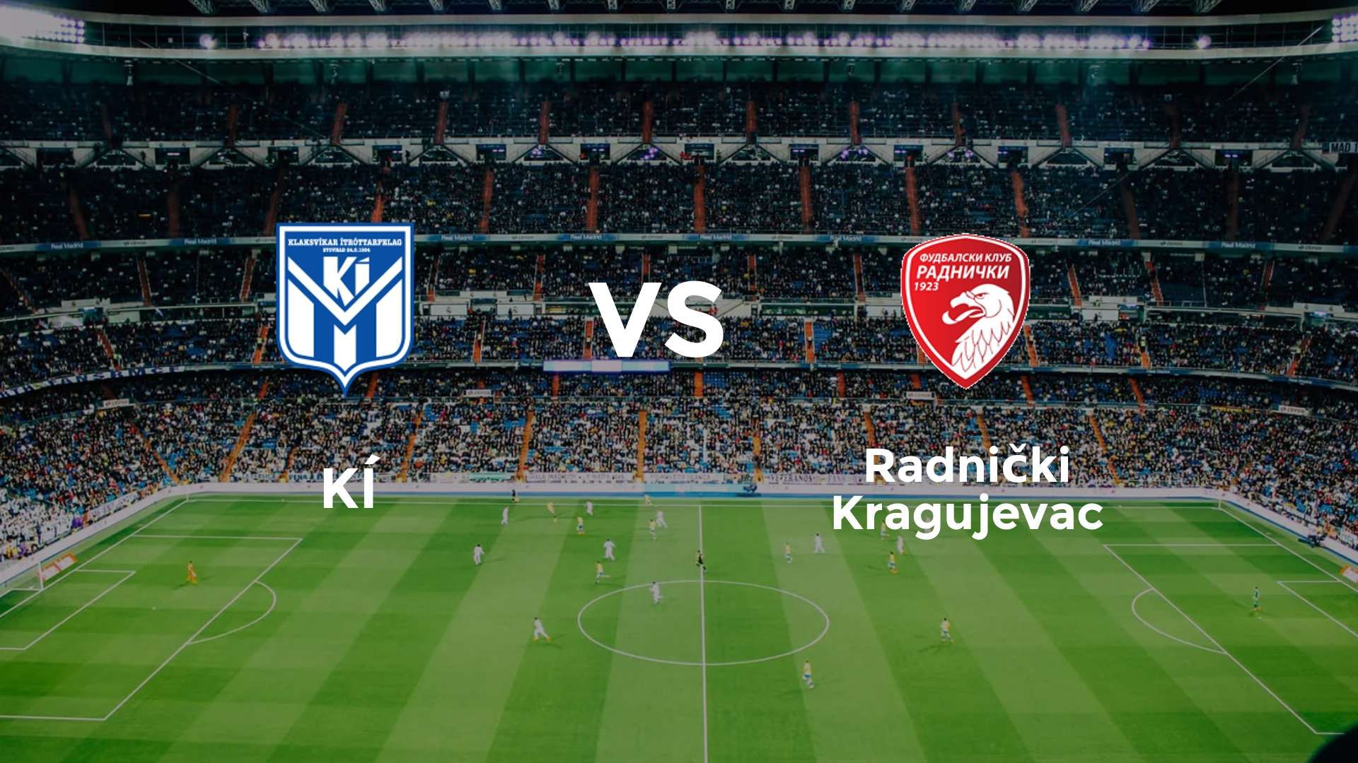 KÍ vs Radnički Kragujevac