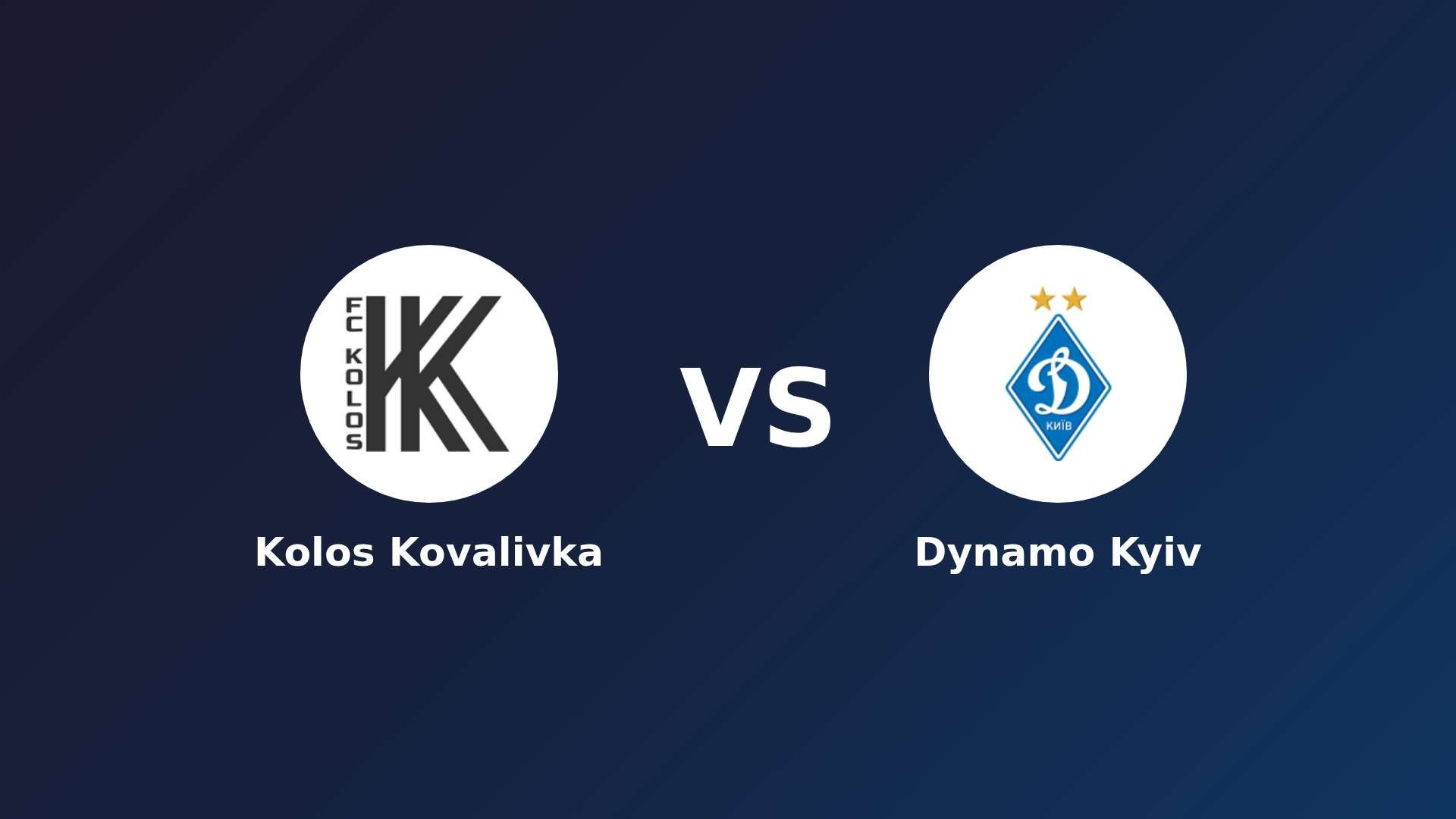 Kolos Kovalivka vs Dynamo Kyiv