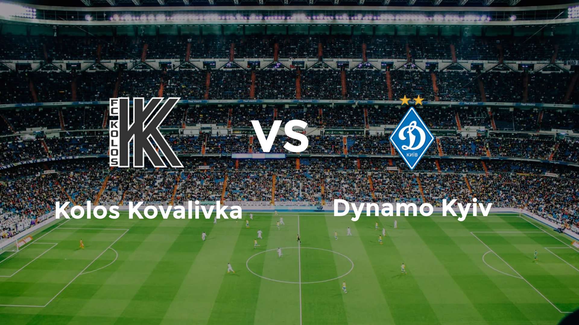 Kolos Kovalivka vs Dynamo Kyiv