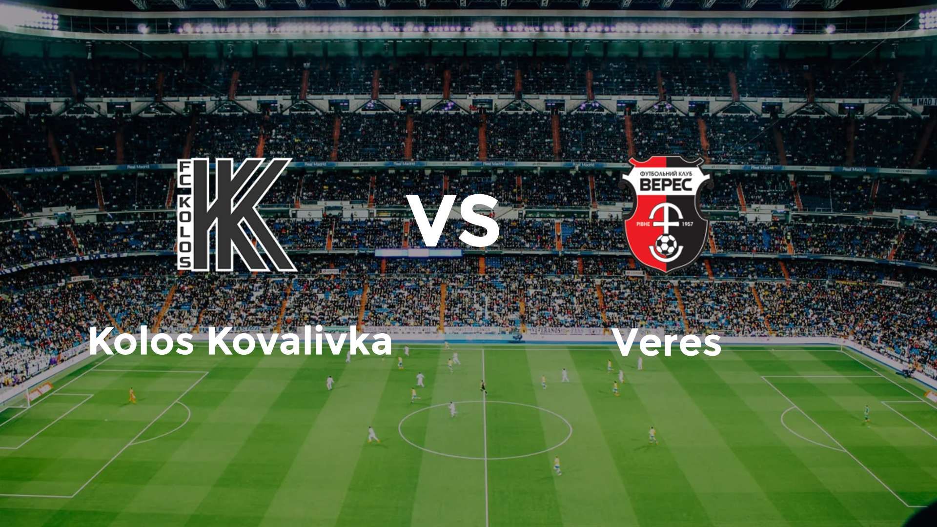Kolos Kovalivka vs Veres