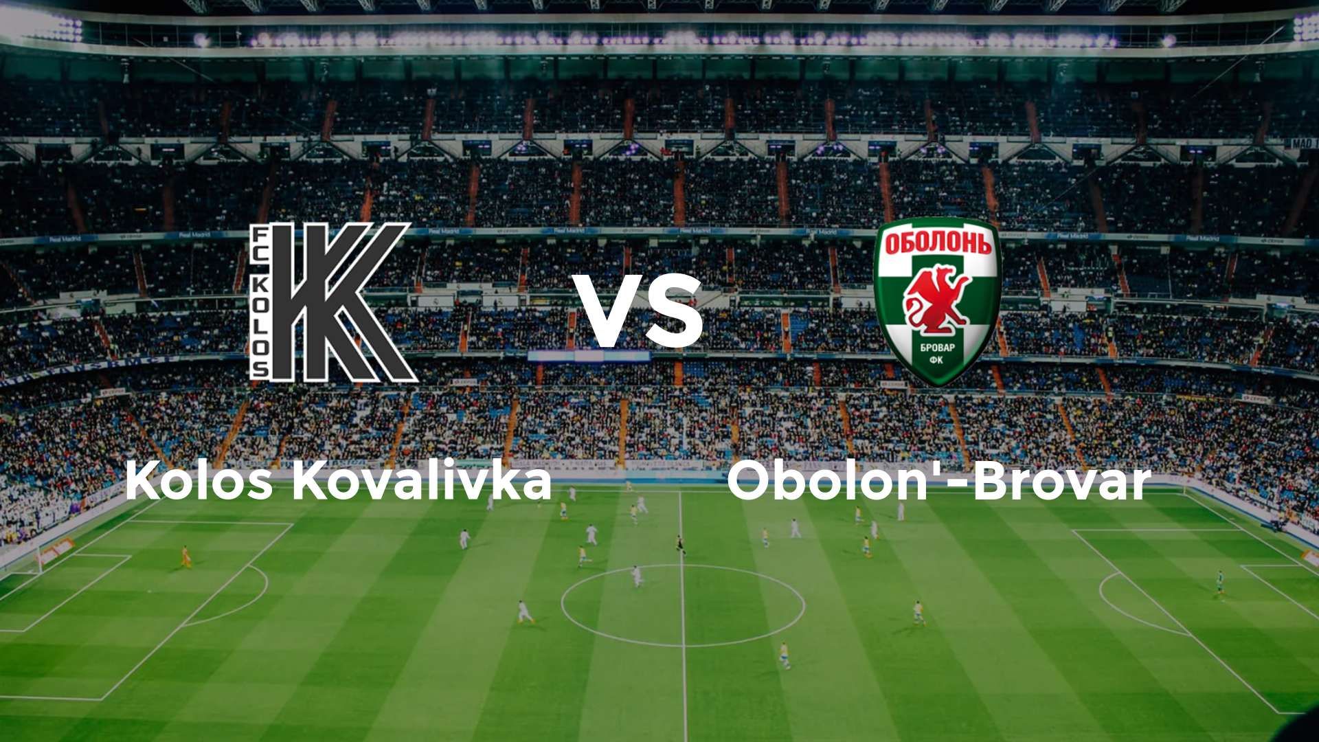 Kolos Kovalivka vs Obolon'-Brovar