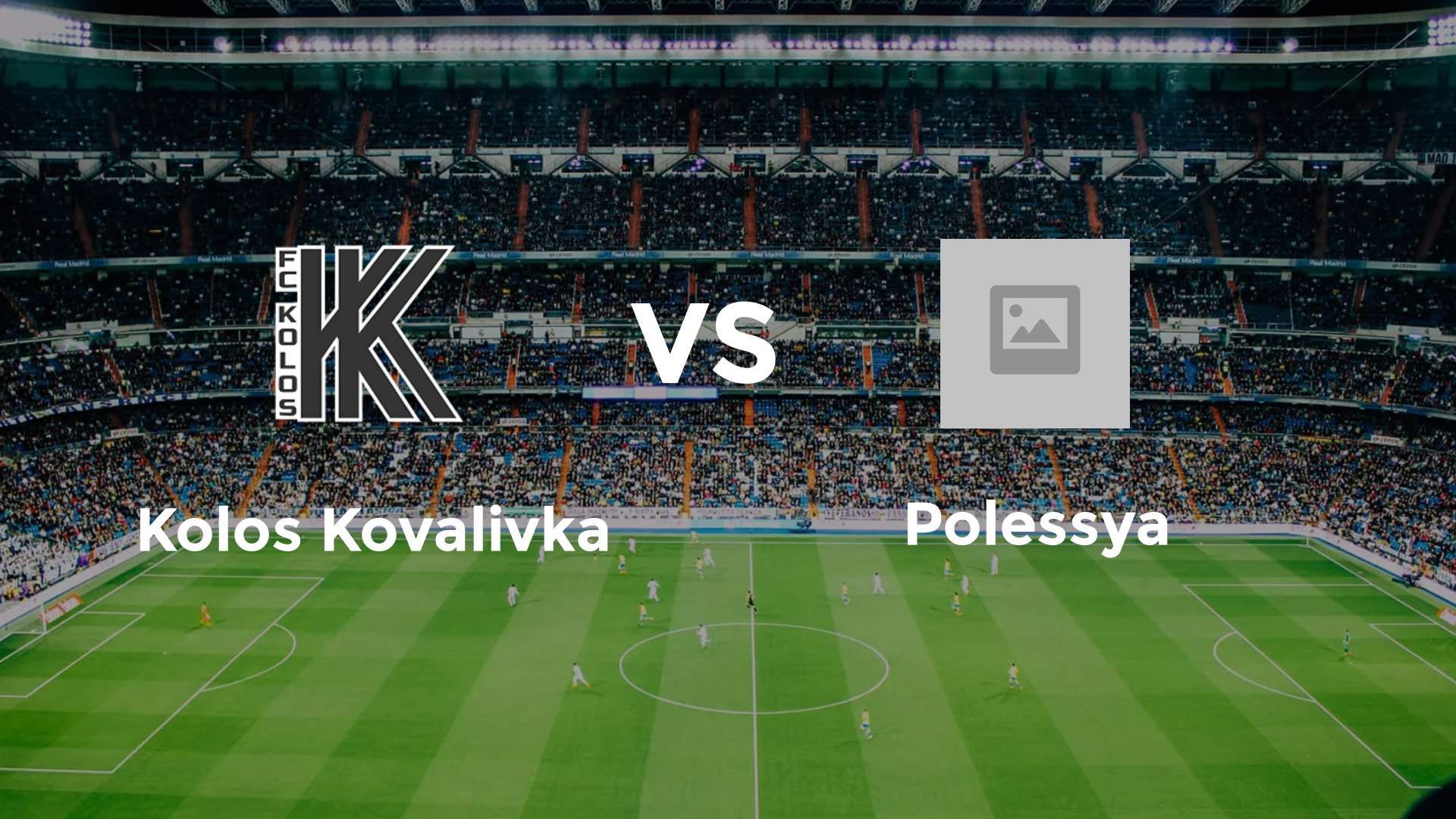 Kolos Kovalivka vs Polissya Zhytomyr