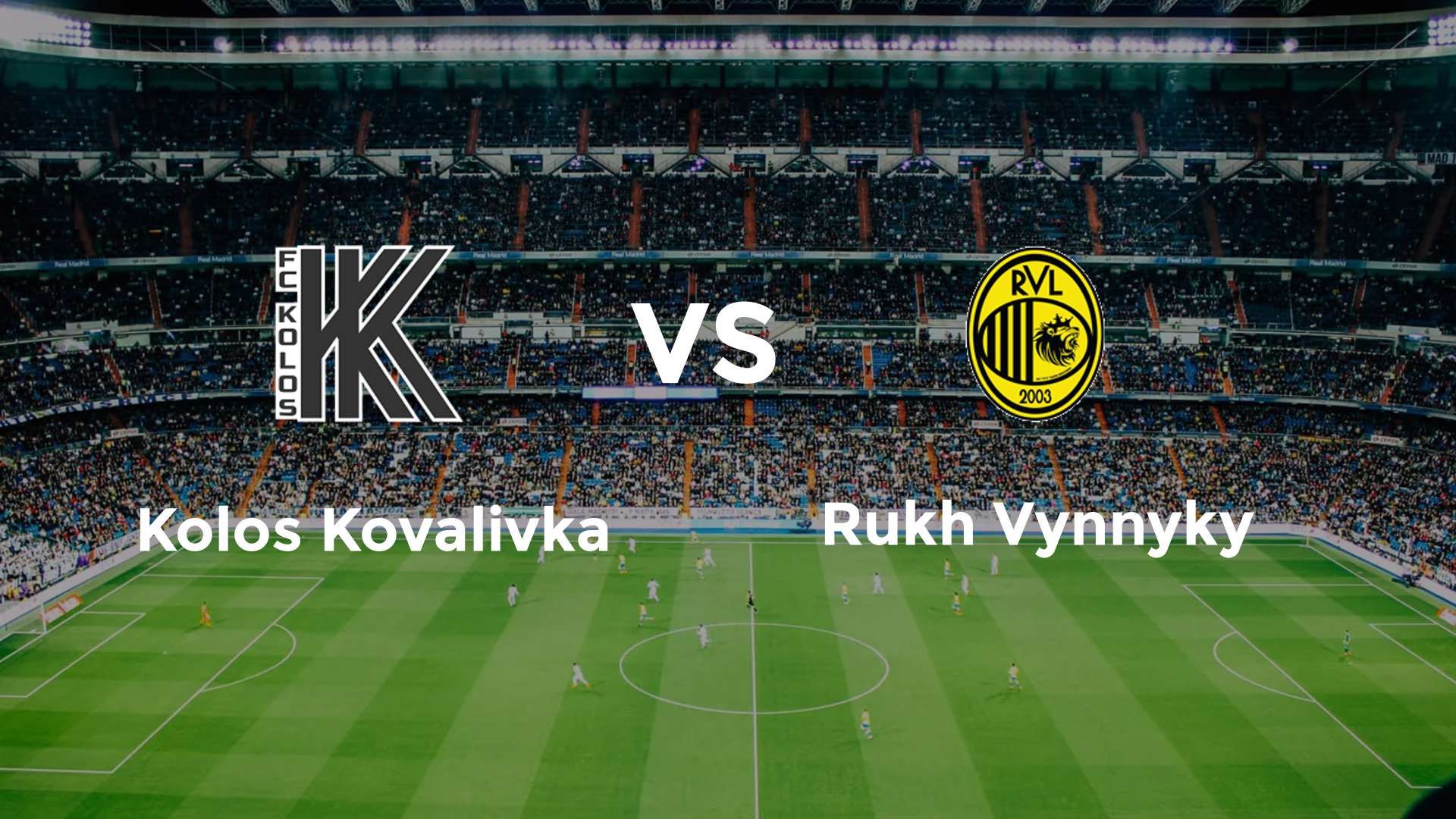 Kolos Kovalivka vs Rukh Vynnyky