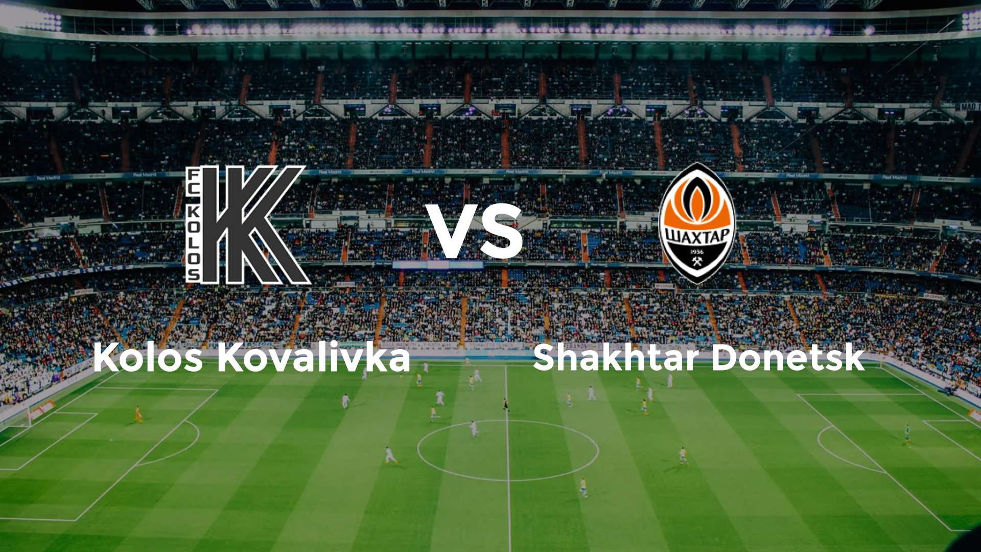 Kolos Kovalivka vs Shakhtar Donetsk