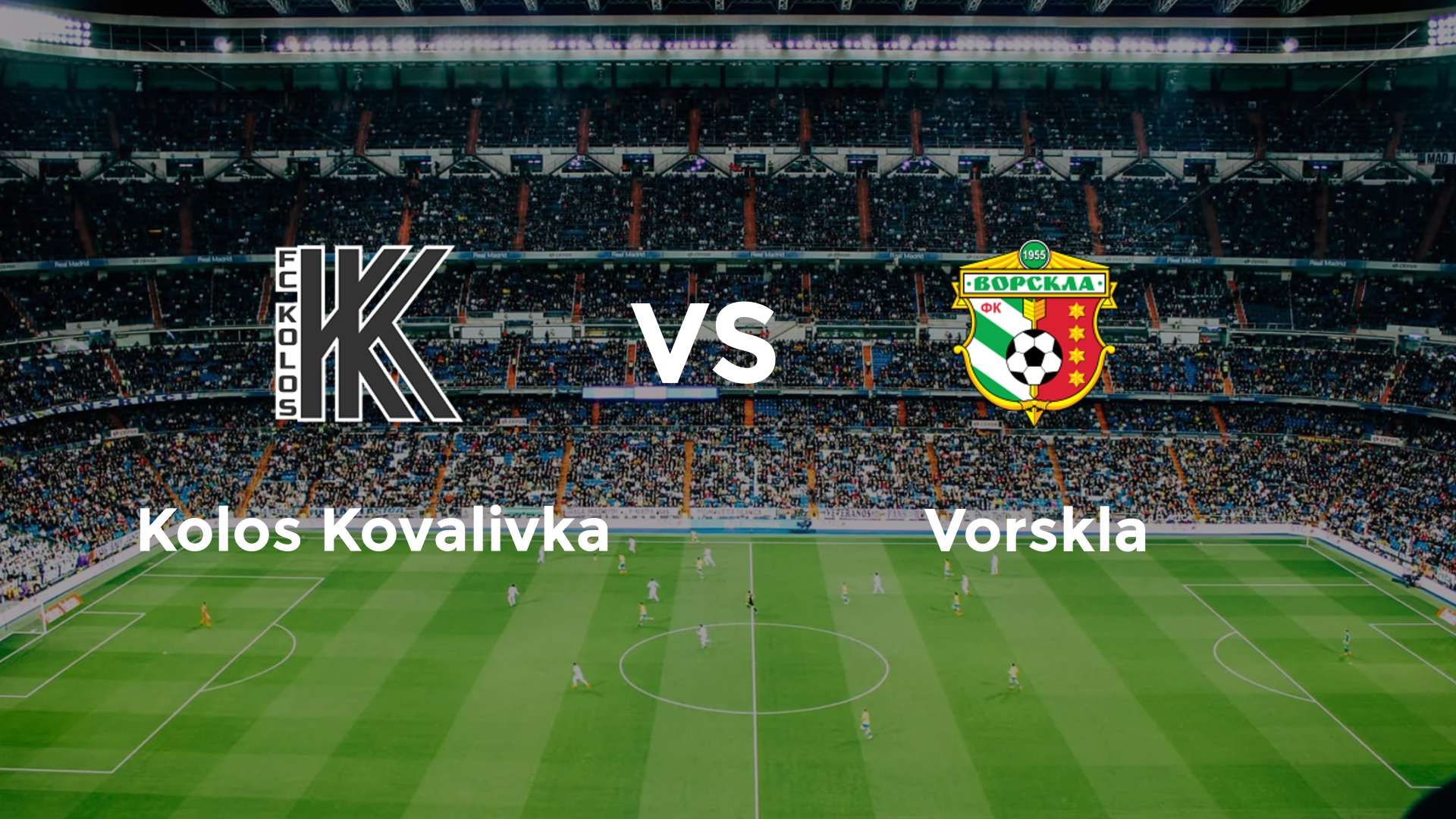 Kolos Kovalivka vs Vorskla