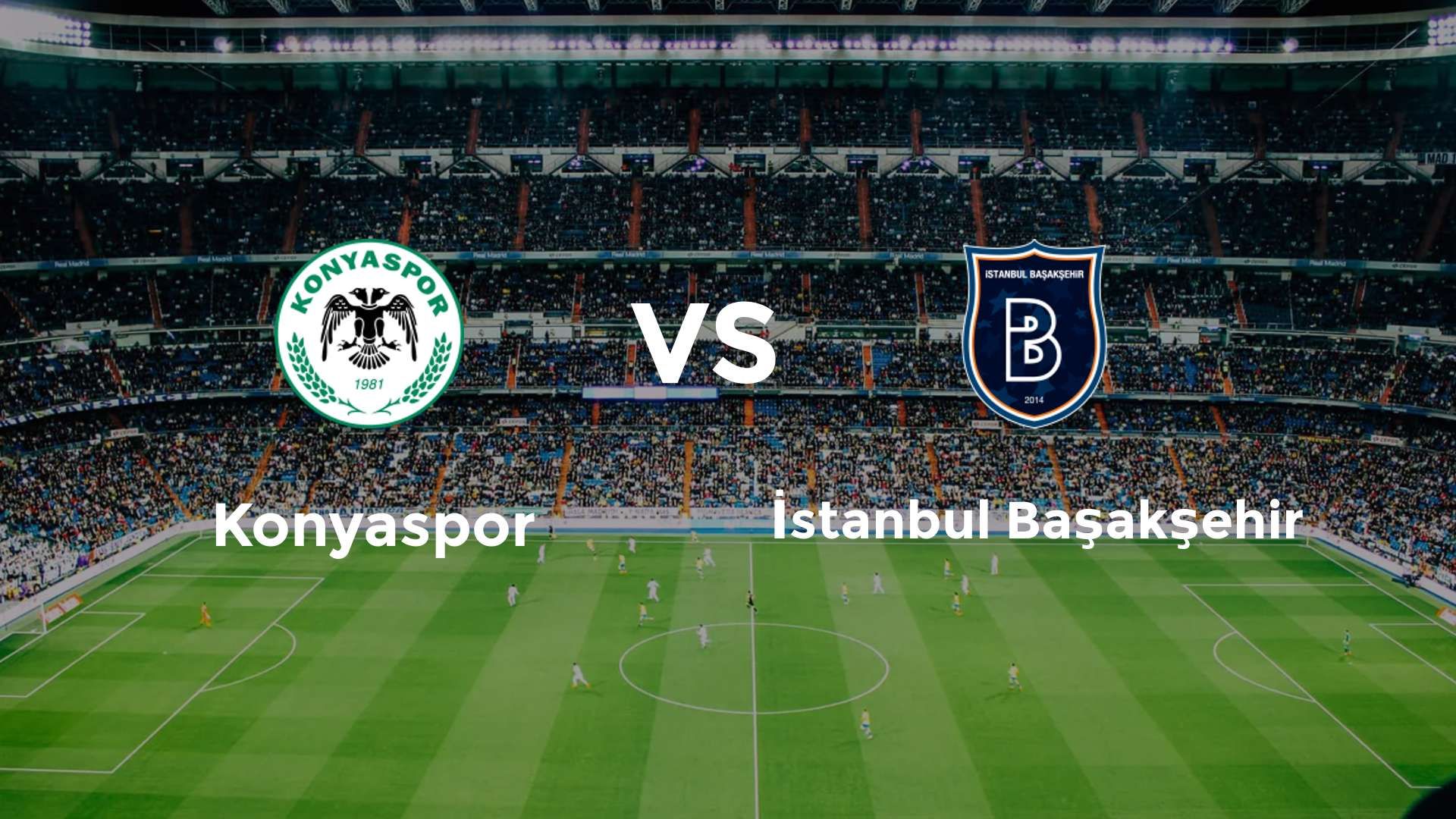 Konyaspor vs İstanbul Başakşehir
