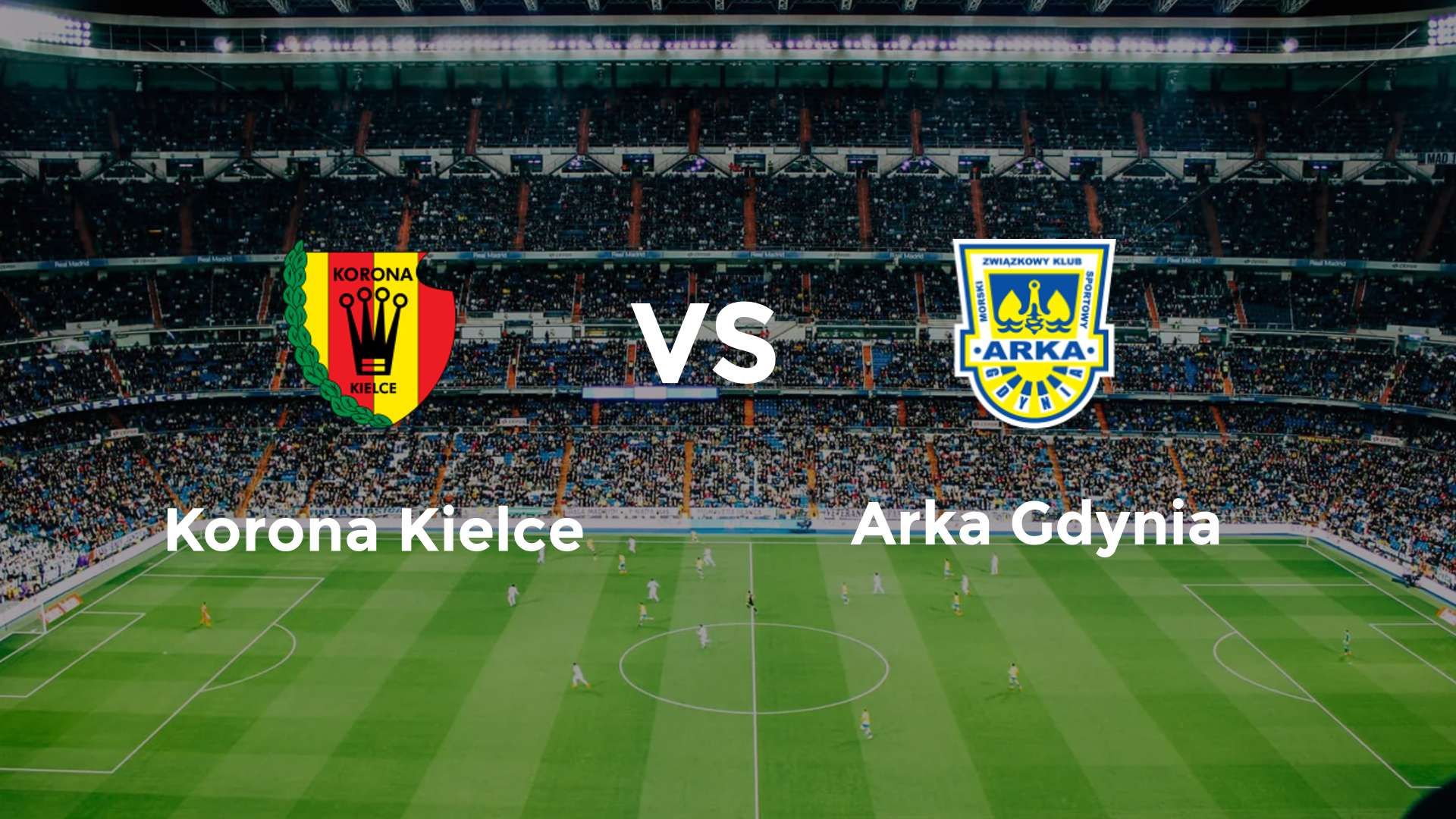 Korona Kielce vs Arka Gdynia