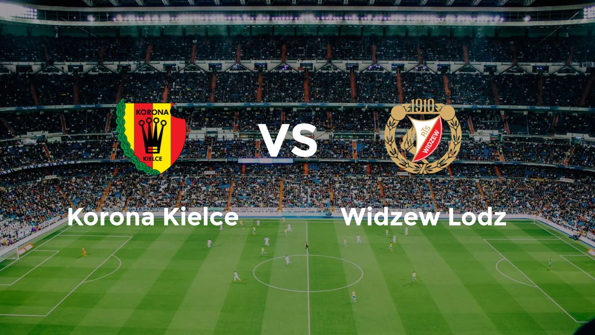 Korona Kielce vs (F)idzew Lodz