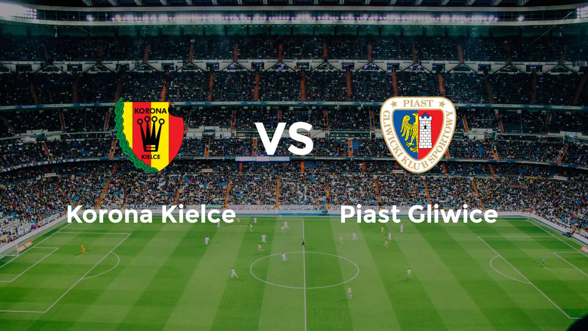 Korona Kielce vs Piast Gliwice