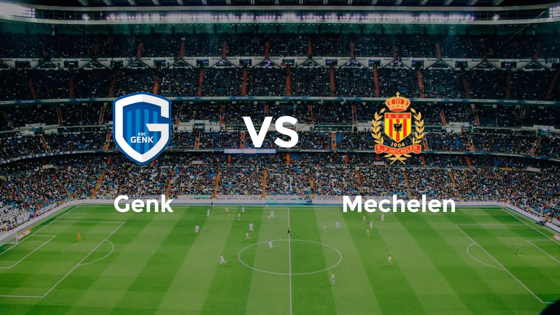 Genk vs Mechelen