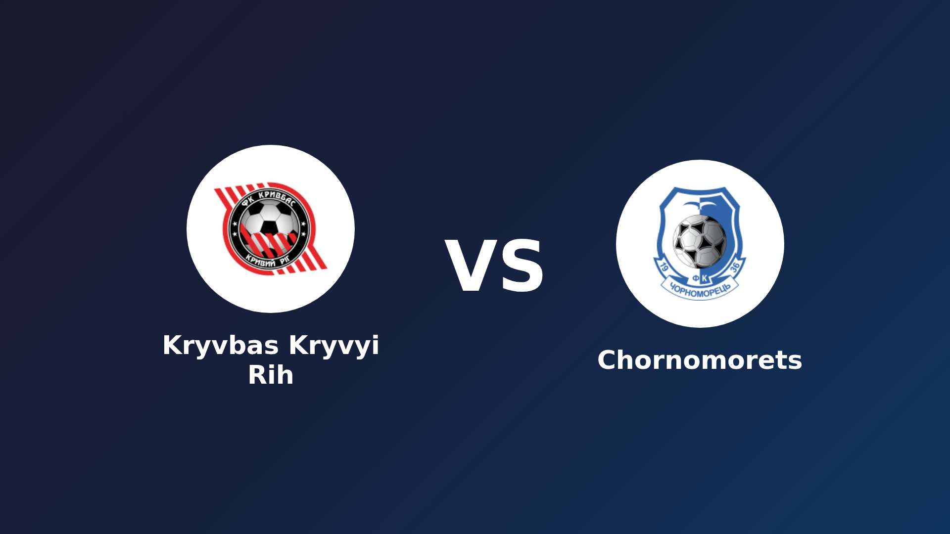 Kryvbas Kryvyi Rih vs Chornomorets