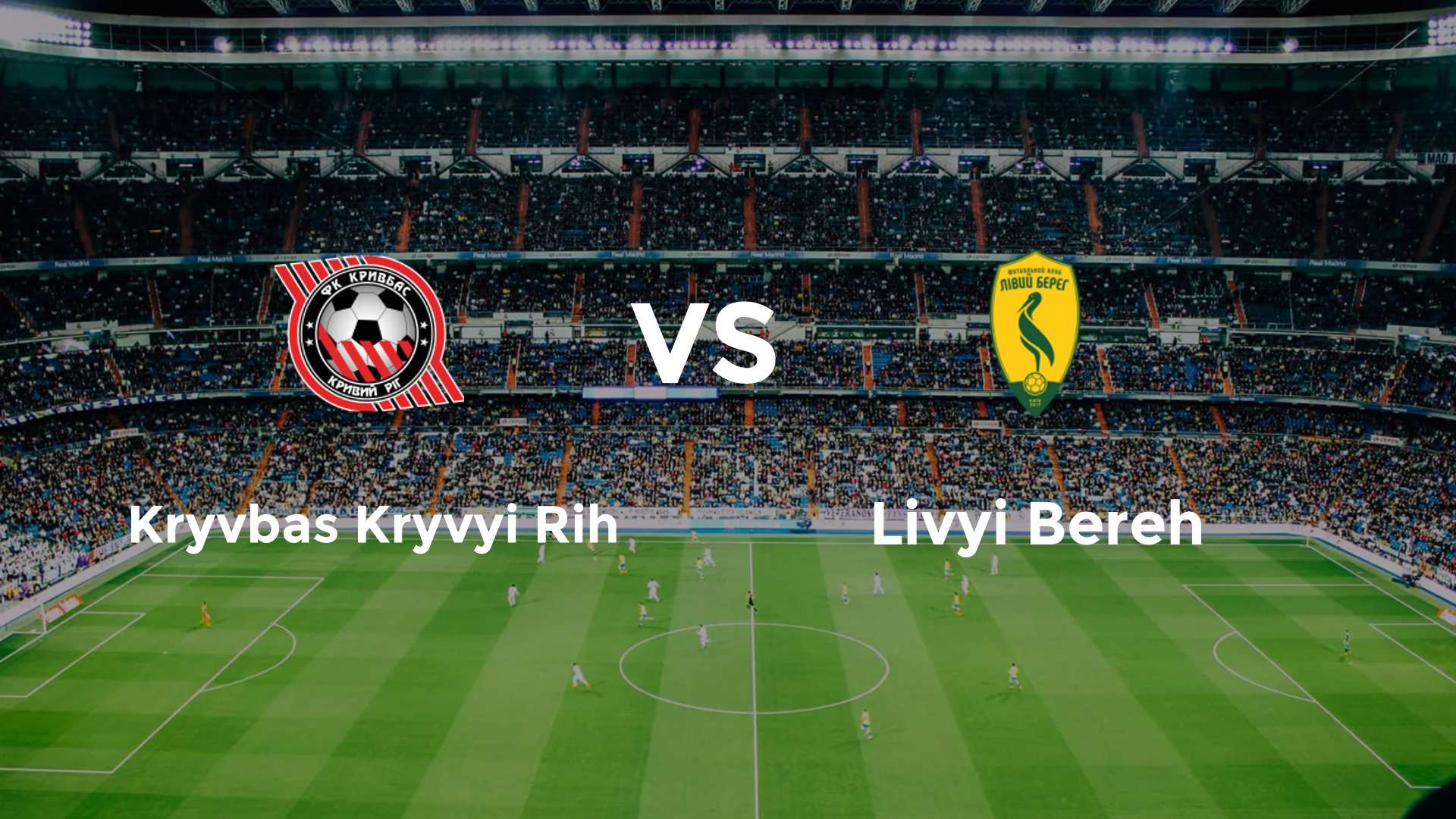Kryvbas Kryvyi Rih vs Livyi Bereh