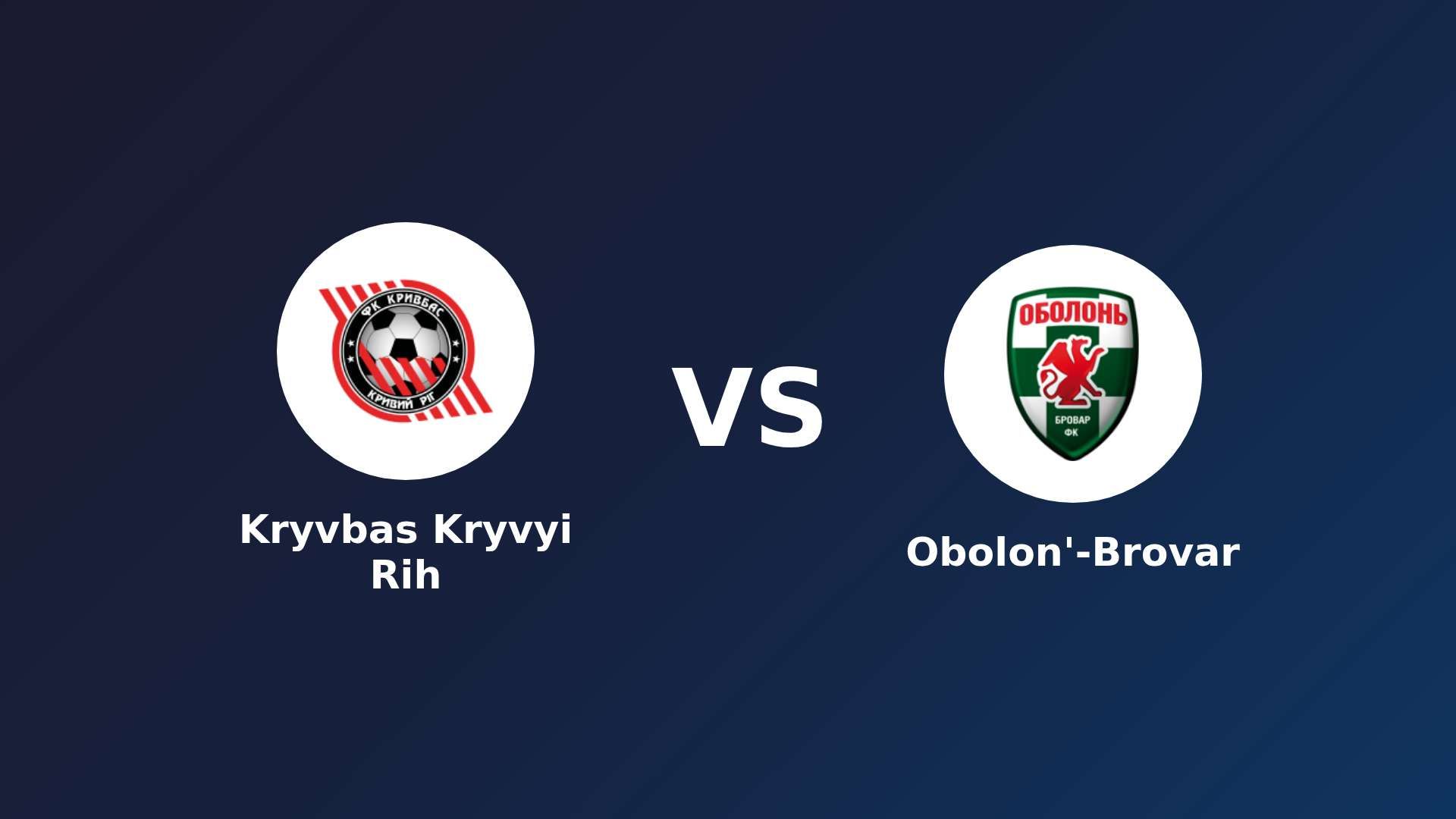 Kryvbas Kryvyi Rih vs Obolon'-Brovar