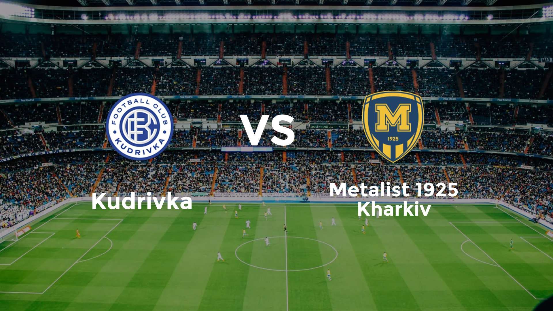 Kudrivka vs Metalist 1925 Kharkiv