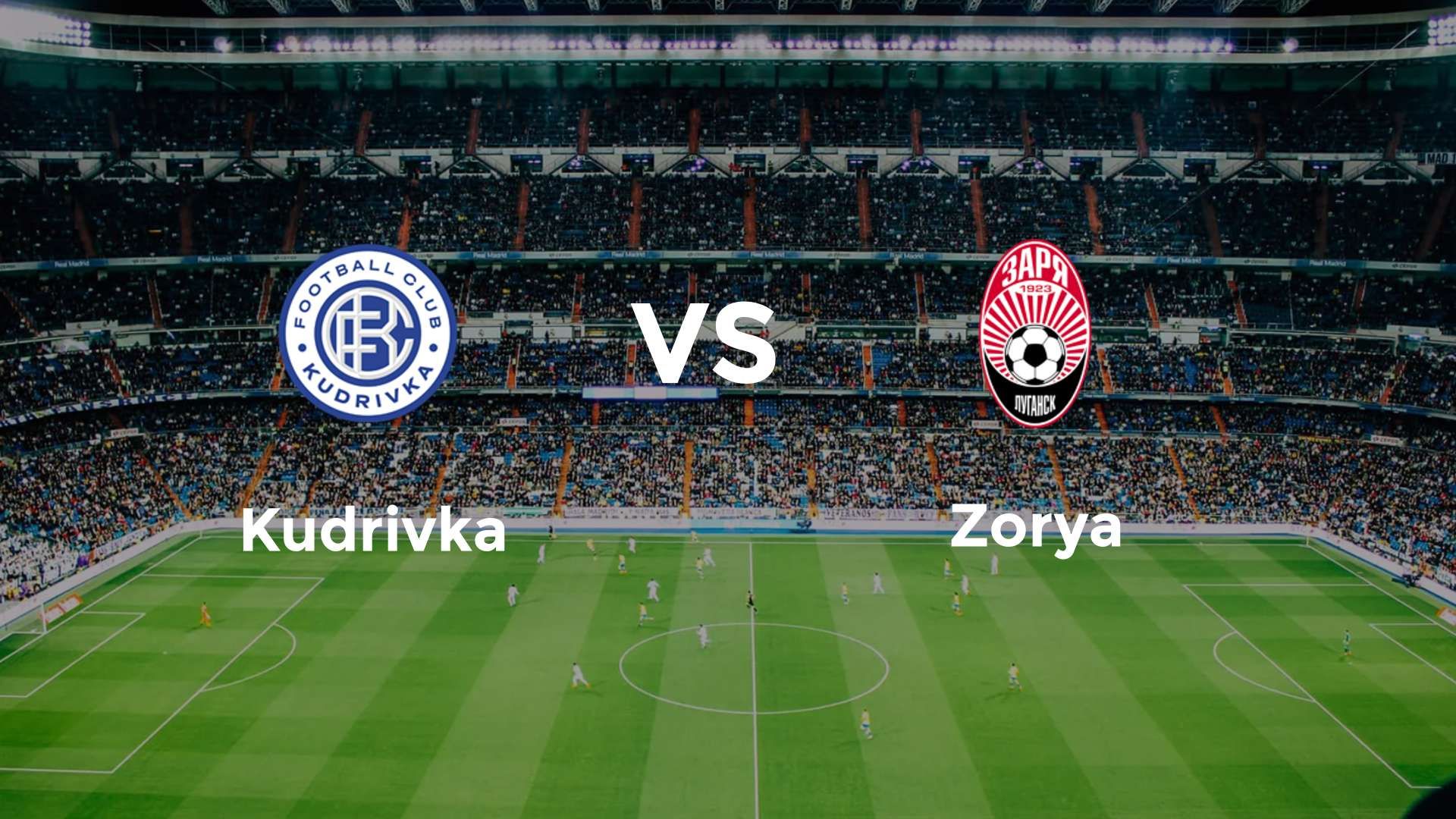 Kudrivka vs Zorya Luhansk