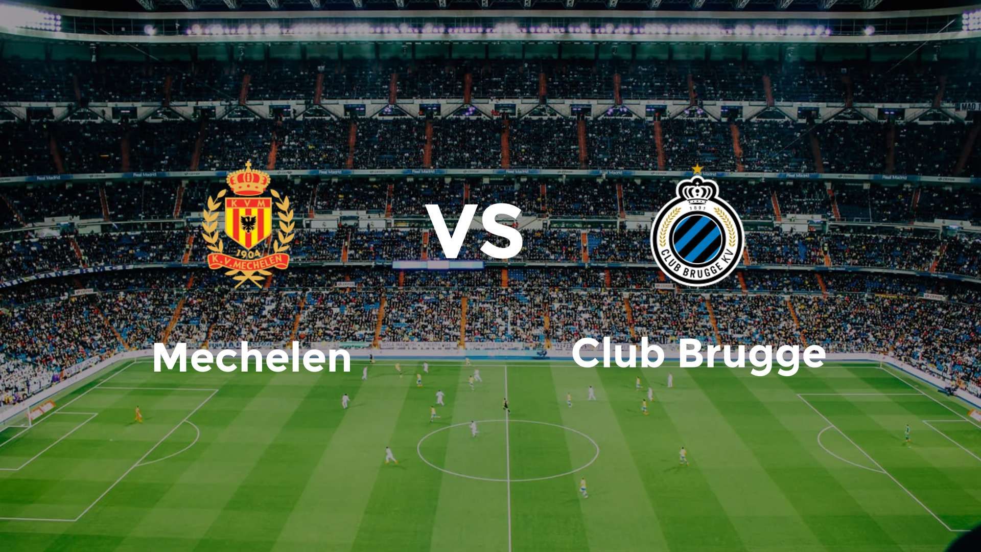 Mechelen vs Club Brugge