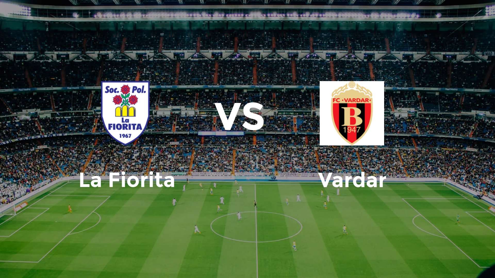 La Fiorita vs FK Vardar Skopje