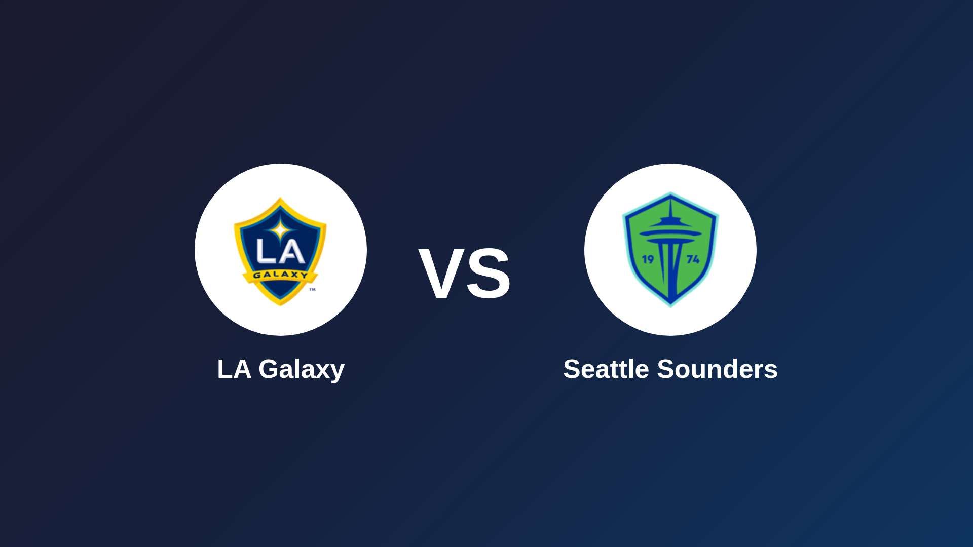LA Galaxy vs Seattle Sounders