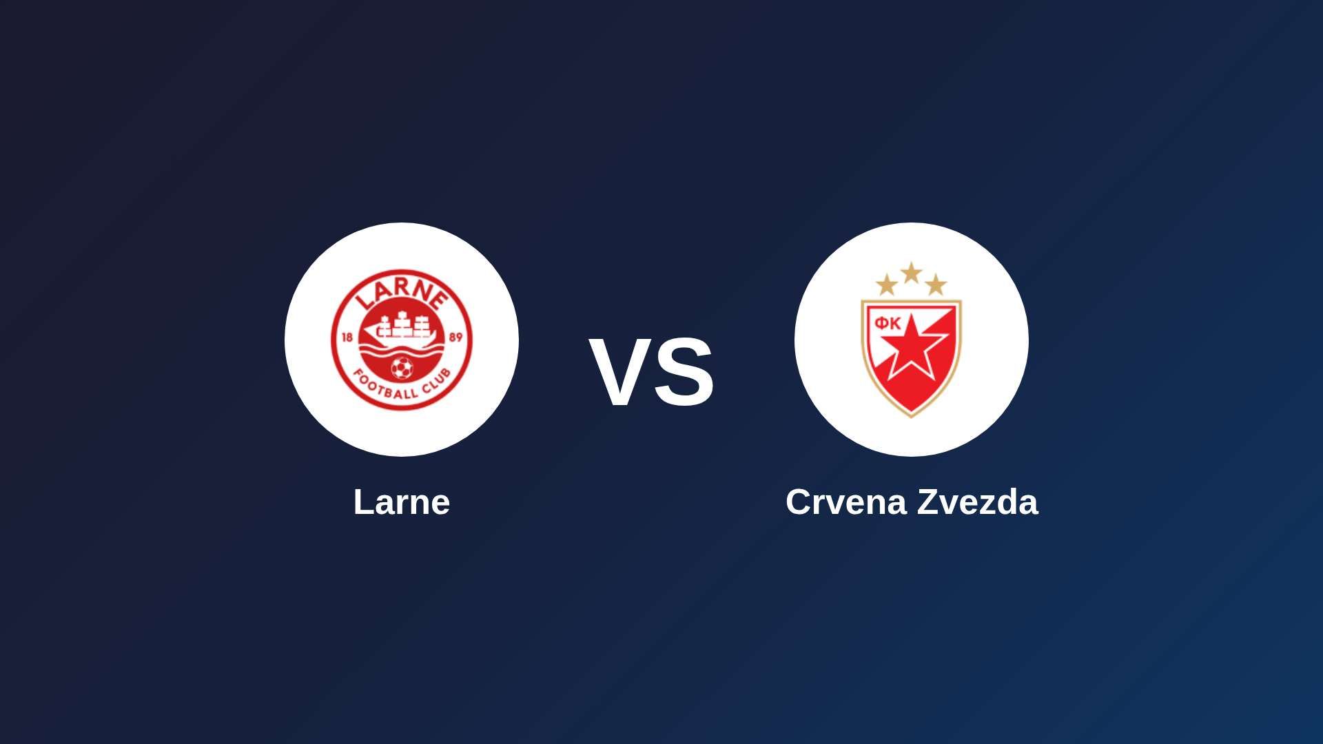 Larne vs Crvena Zvezda