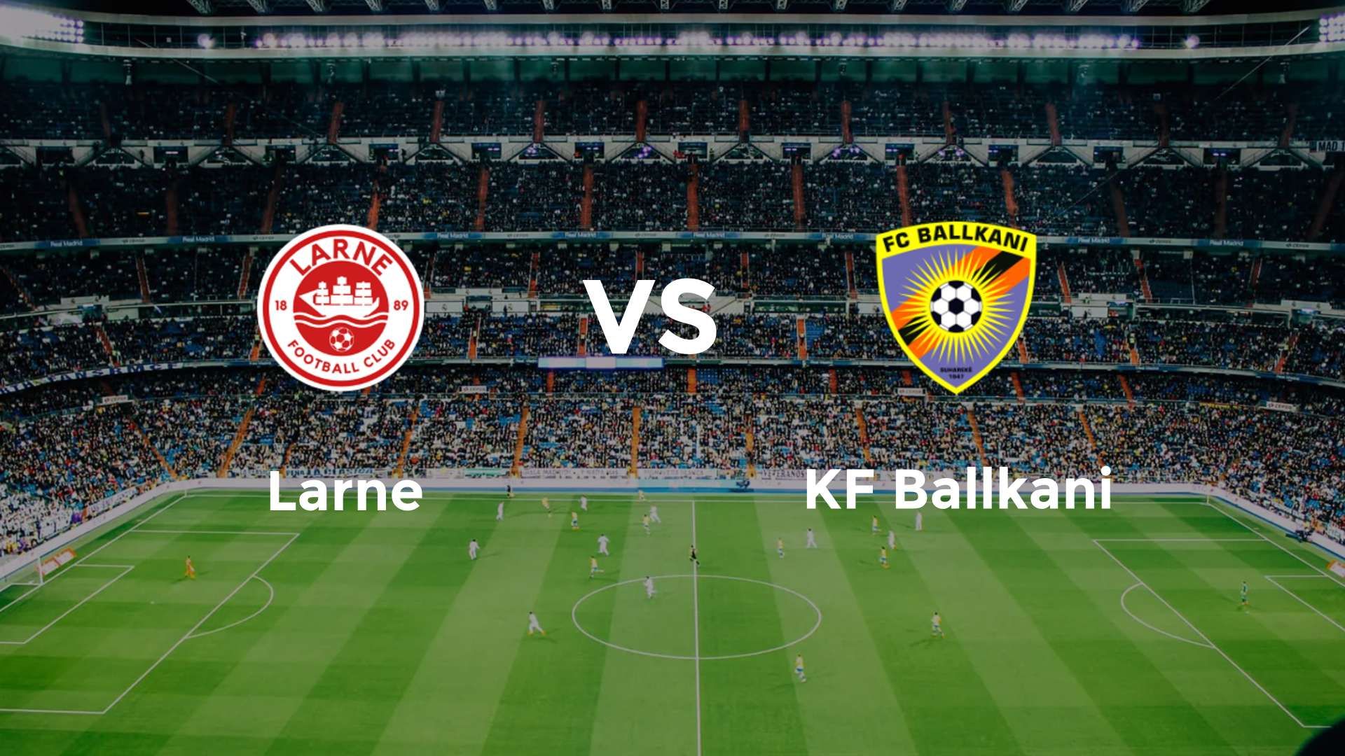 Larne vs KF Ballkani