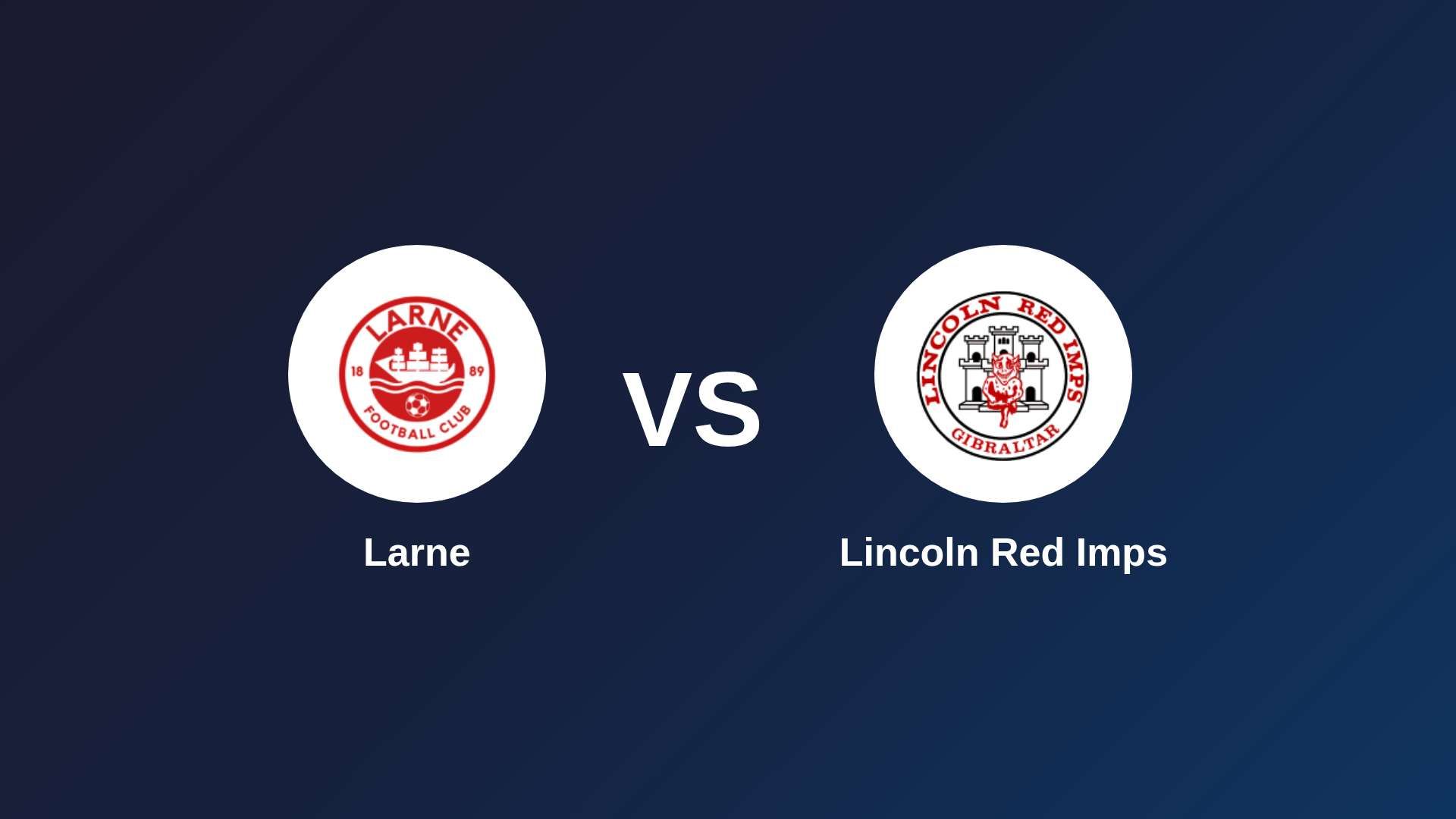 Larne vs Lincoln Red Imps
