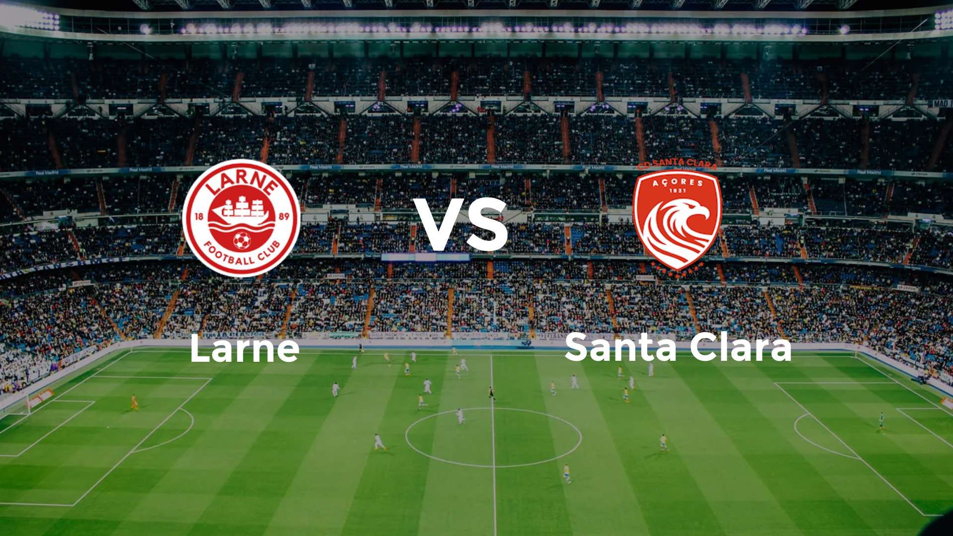 Larne vs Santa Clara