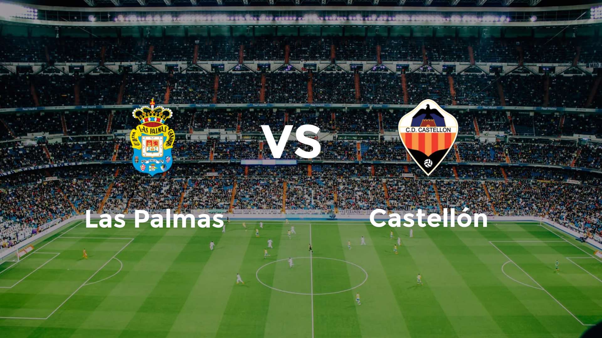 Las Palmas vs Castellón