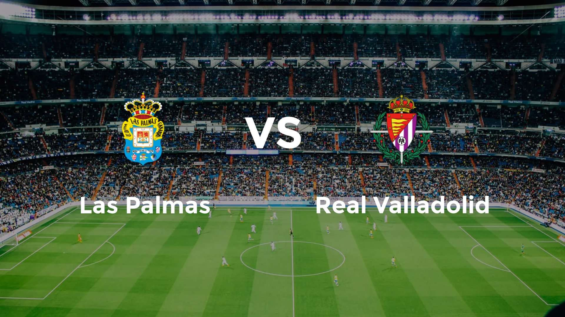 Las Palmas vs Real Valladolid