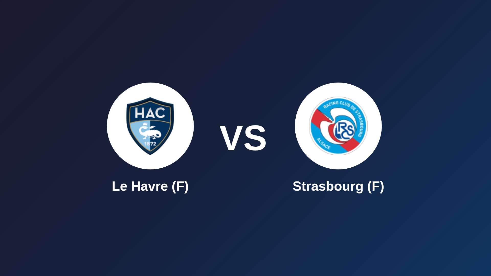 Le Havre (F) vs Strasbourg (F)