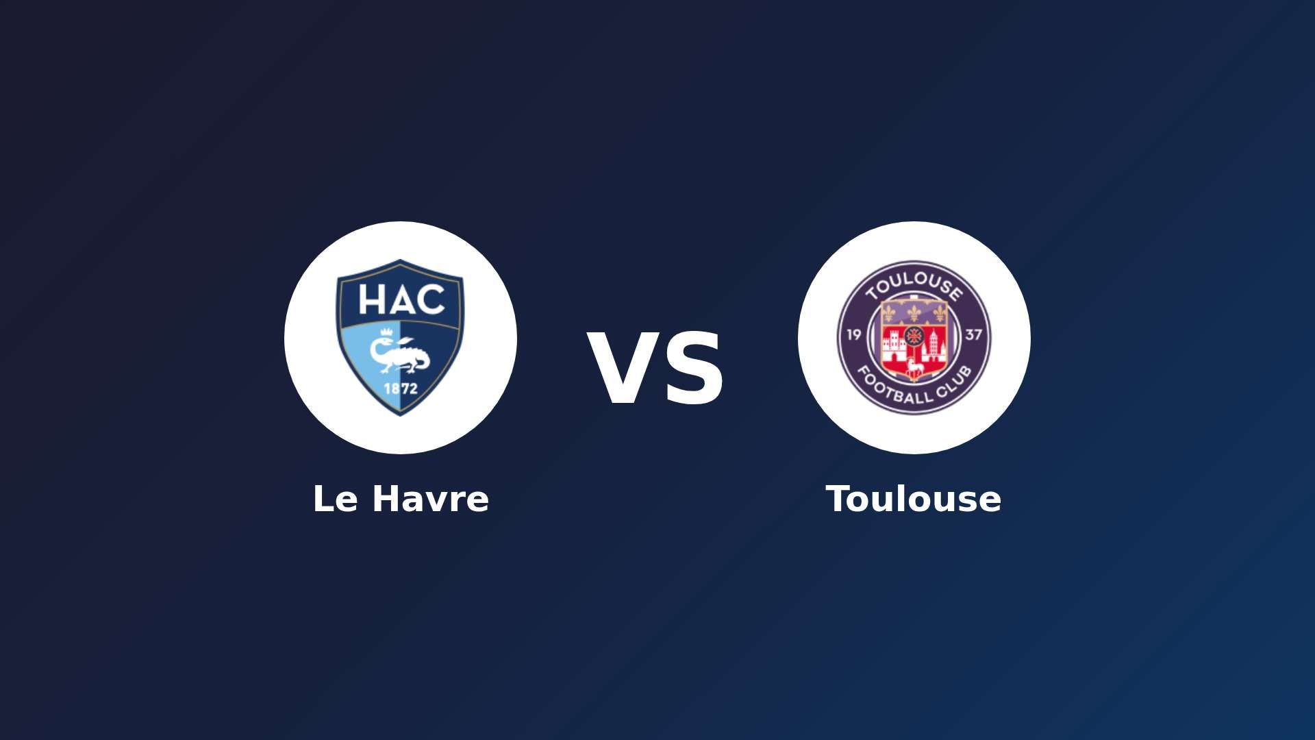 Le Havre vs Toulouse