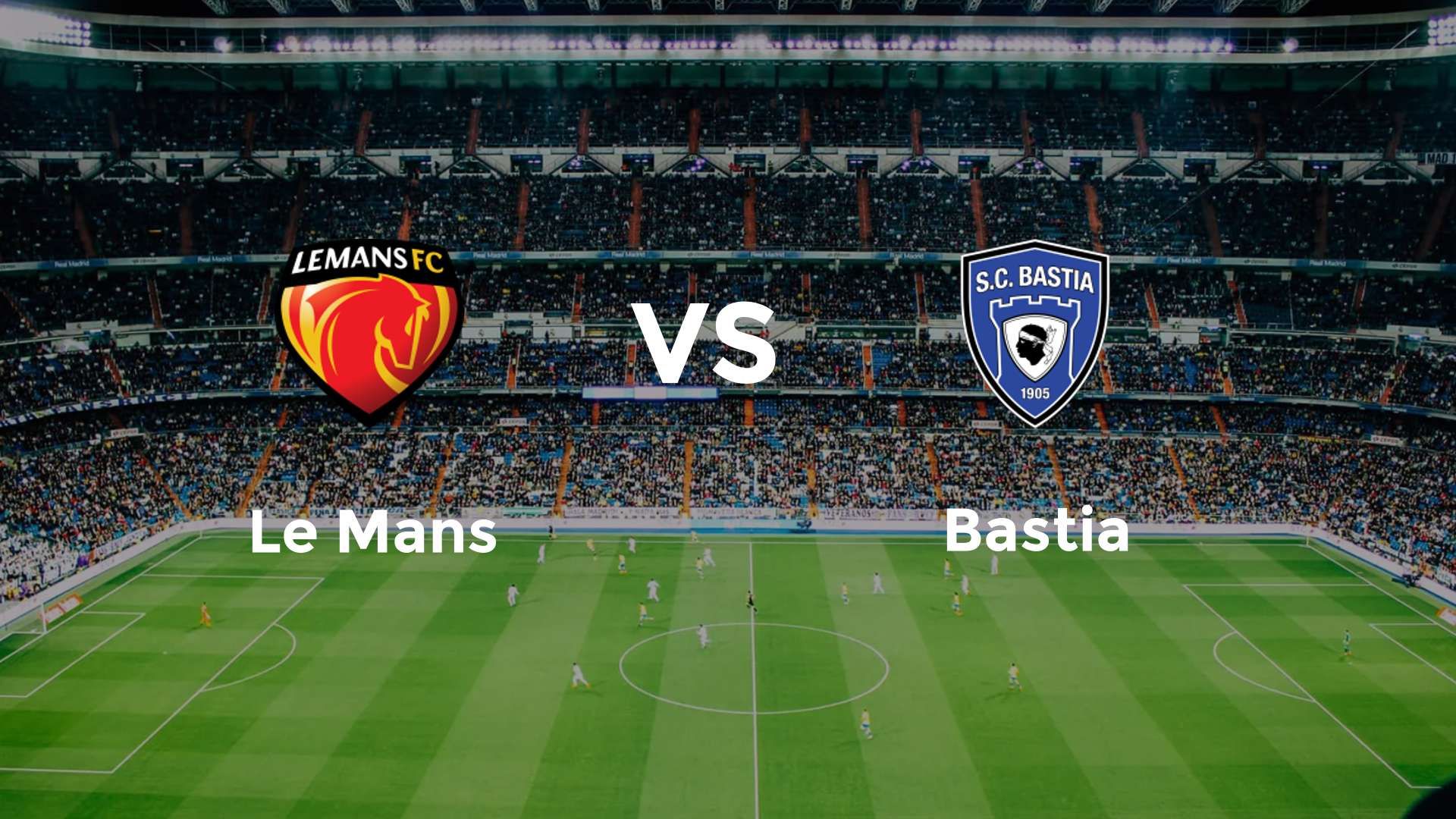 Le Mans vs Bastia