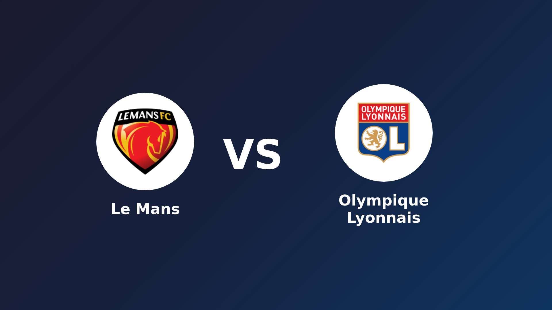 Le Mans vs Olympique Lyonnais