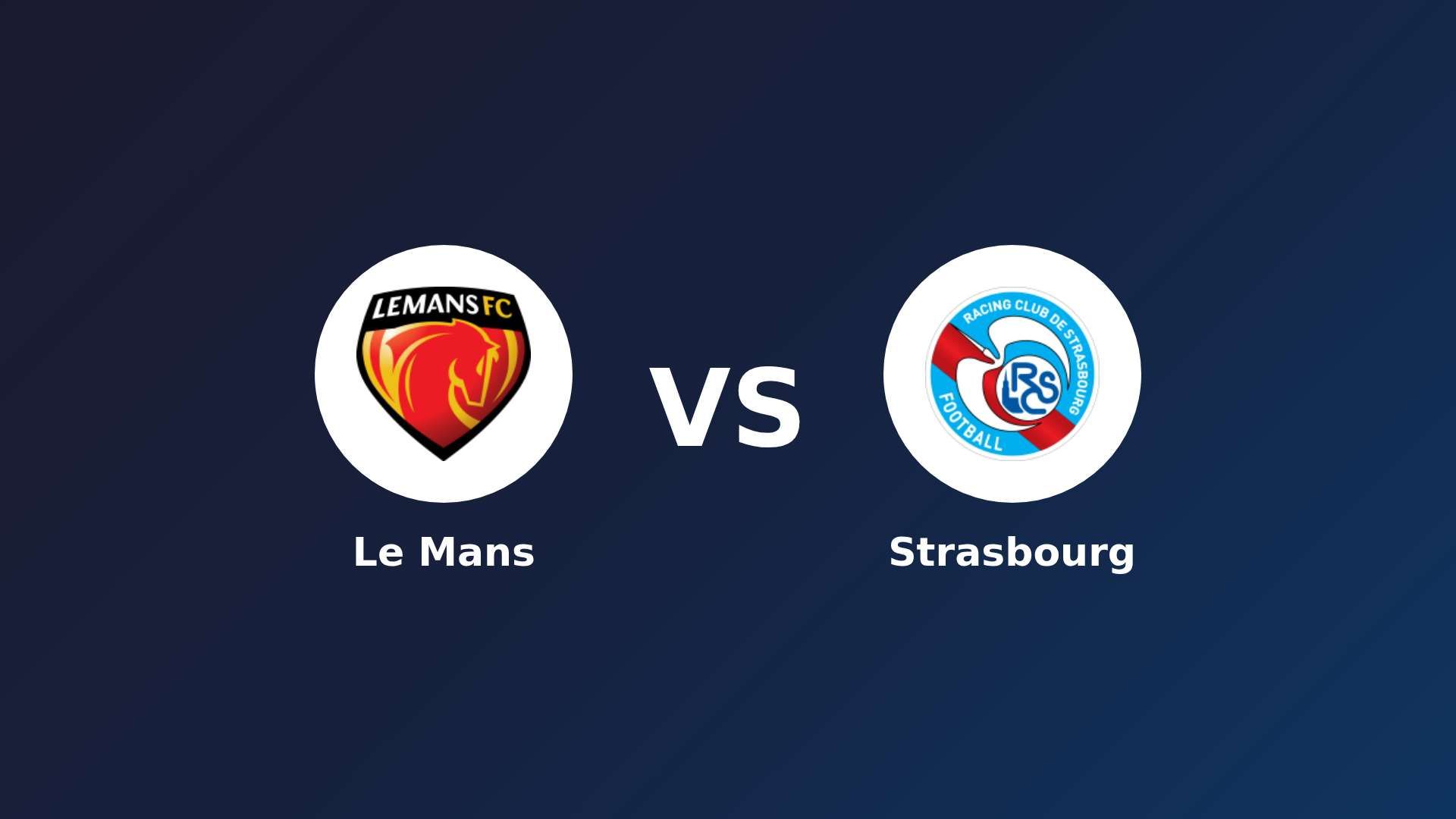 Le Mans vs Strasbourg