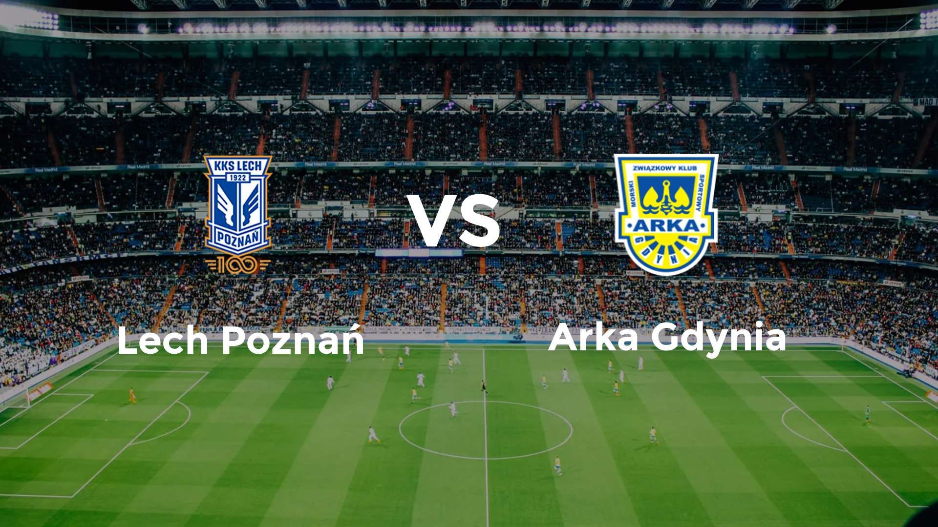 Lech Poznań vs Arka Gdynia